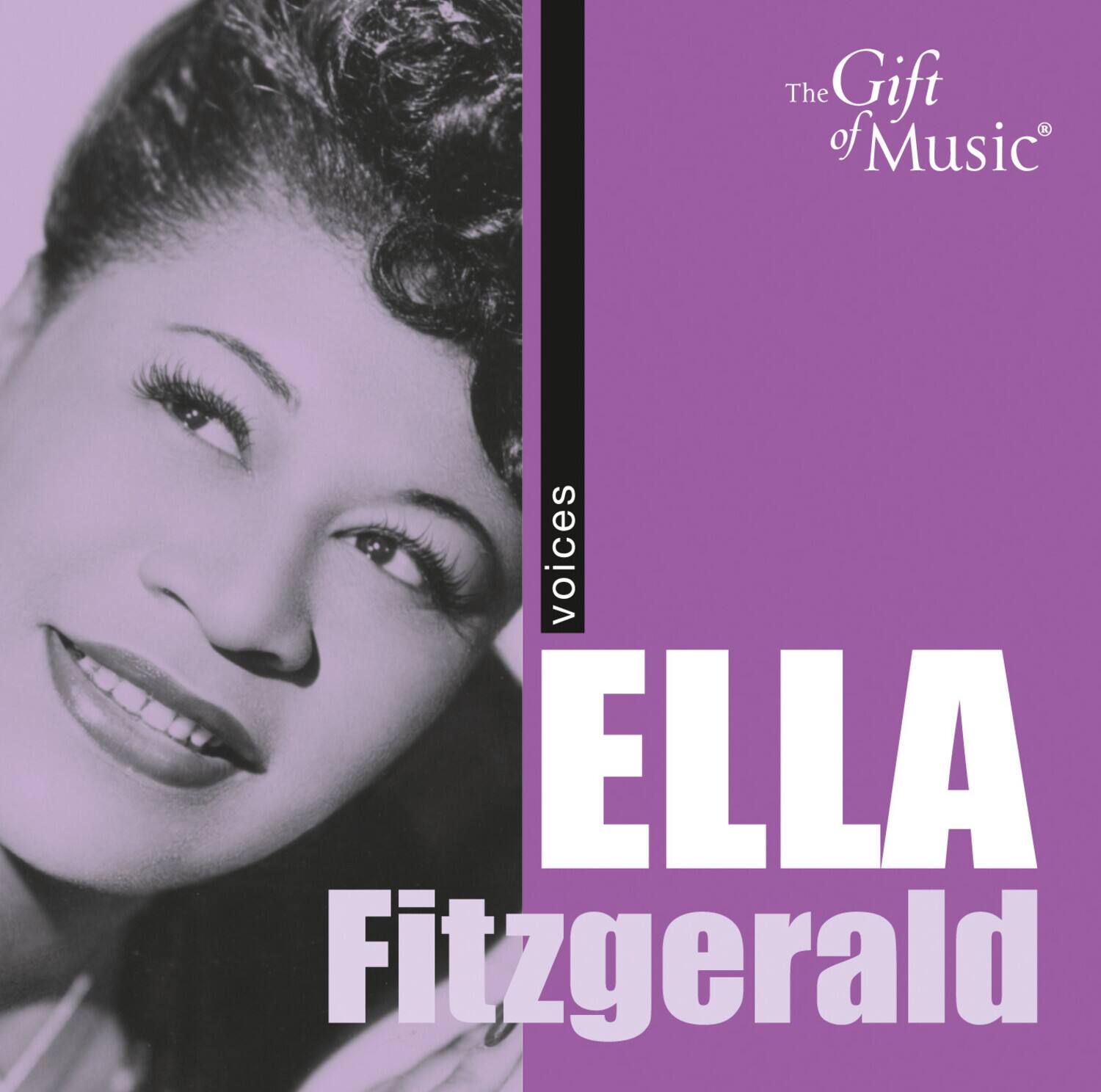 The Gift of Music  
voices  
ELLA Fitzgerald
