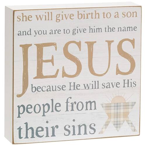 she will give birth to a son and you are to give him the name JESUS because He will save His people from their sins