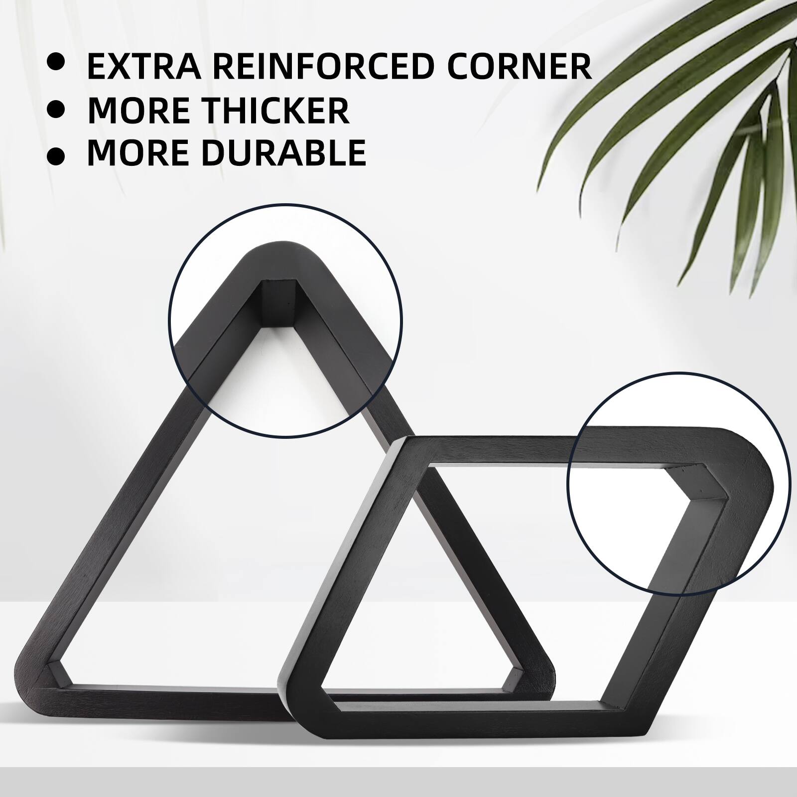 EXTRA REINFORCED CORNER
MORE THICKER
MORE DURABLE