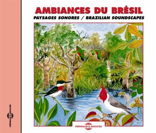 AMBIANCES DU BRÉSIL  
PAYSAGES SONORES / BRAZILIAN SOUNDSCAPES  

FREMEAUX & ASSOCIÉS