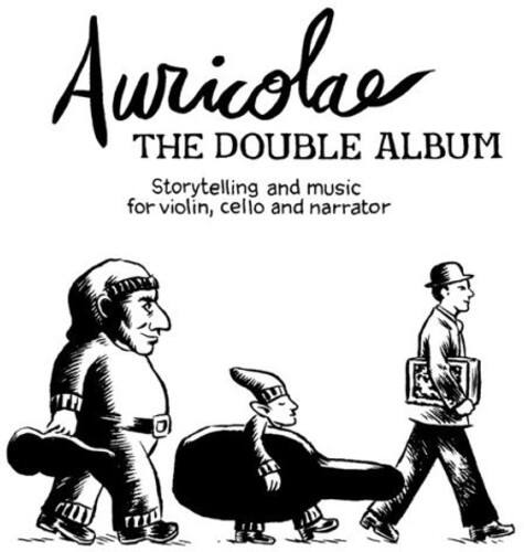 Auricola  
THE DOUBLE ALBUM  
Storytelling and music for violin, cello and narrator