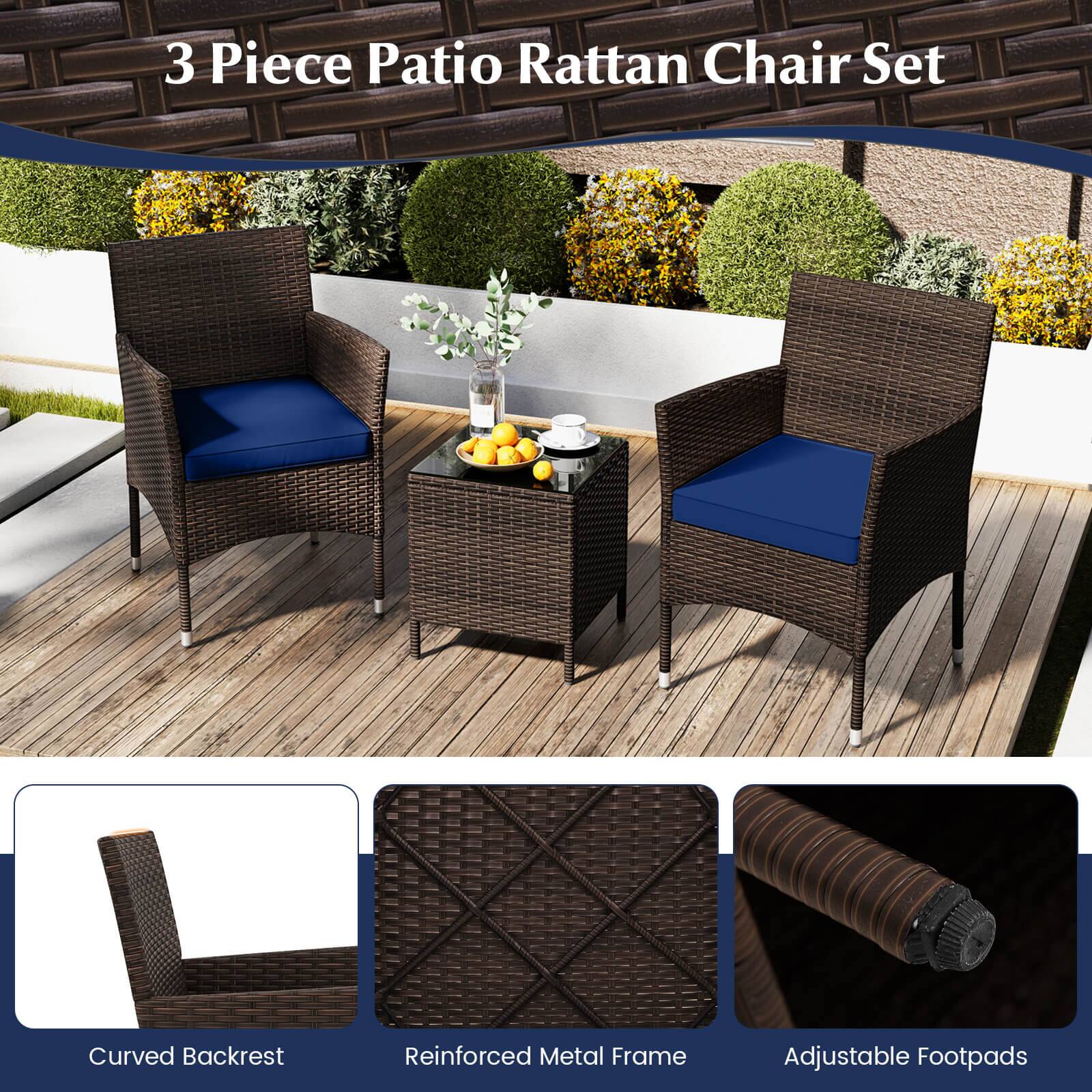 3 Piece Patio Rattan Chair Set
Curved Backrest
Reinforced Metal Frame
Adjustable Footpads