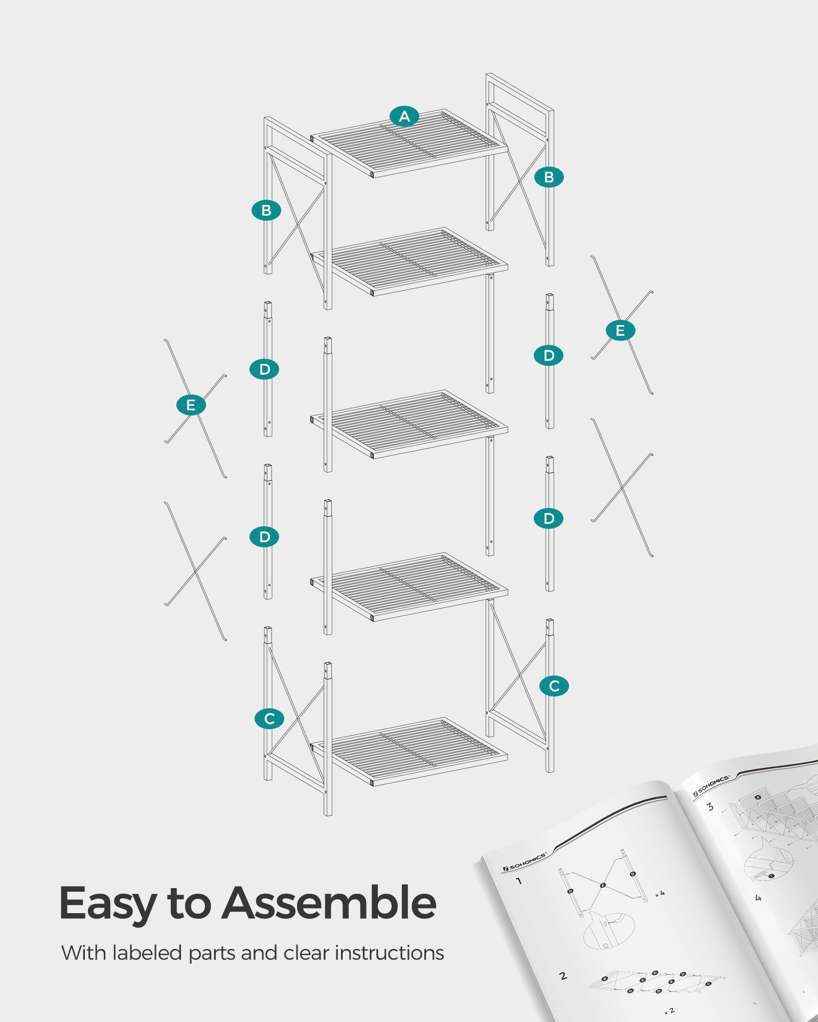 A B B E D D E D D C C

Easy to Assemble

With labeled parts and clear instructions