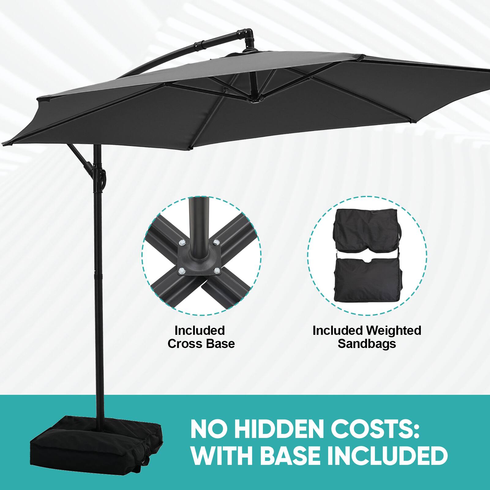 Included Cross Base  
Included Weighted Sandbags  
NO HIDDEN COSTS: WITH BASE INCLUDED