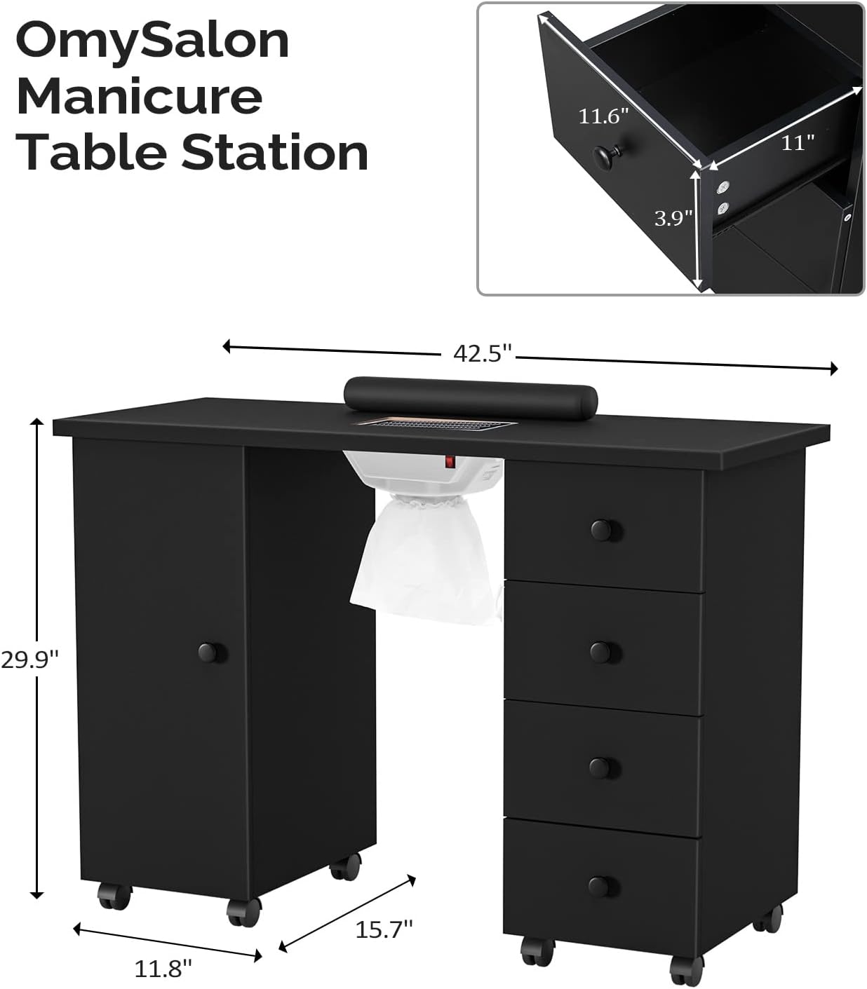 OmySalon Manicure Table Station

- 42.5" (width)
- 29.9" (height)
- 11.8" (depth)
- 15.7" (drawer height)
- 11.6" (drawer width)
- 11" (drawer width)
- 3.9" (drawer depth)