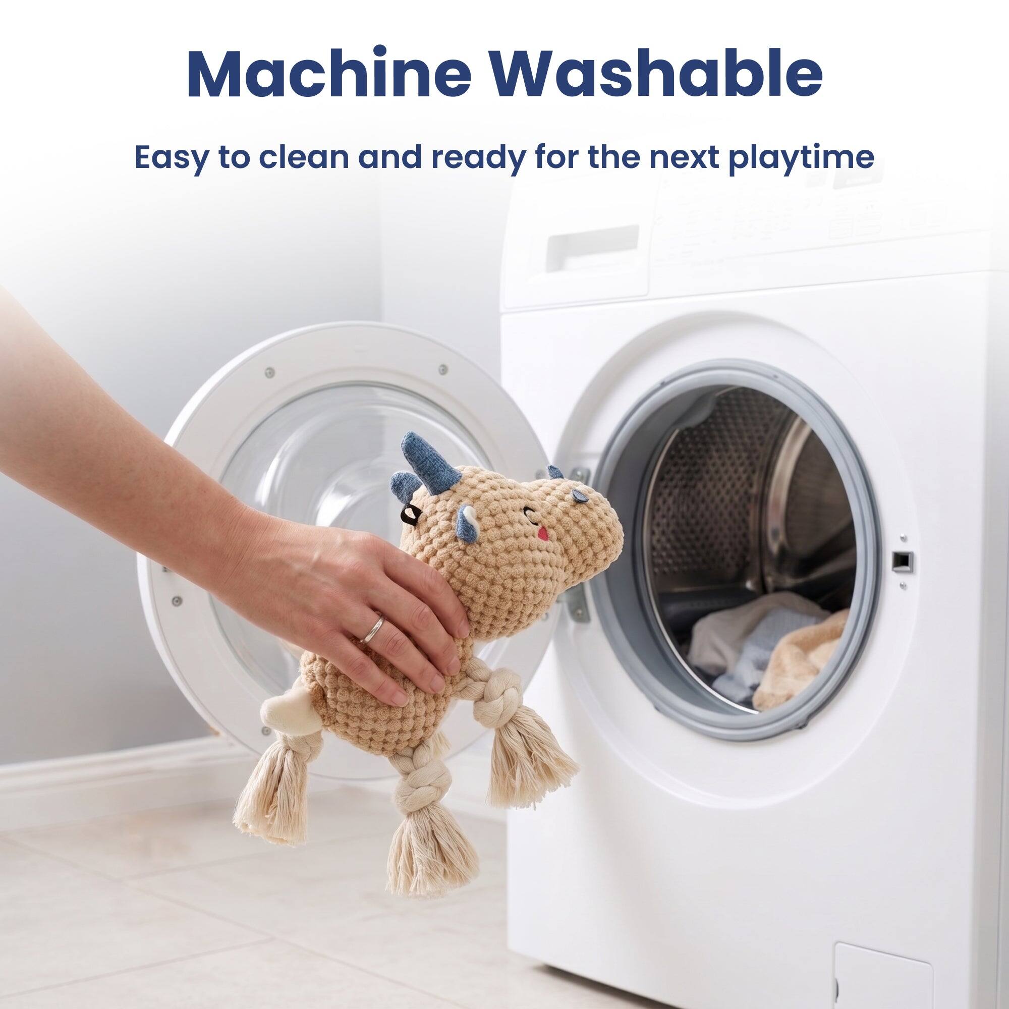 Machine Washable  
Easy to clean and ready for the next playtime