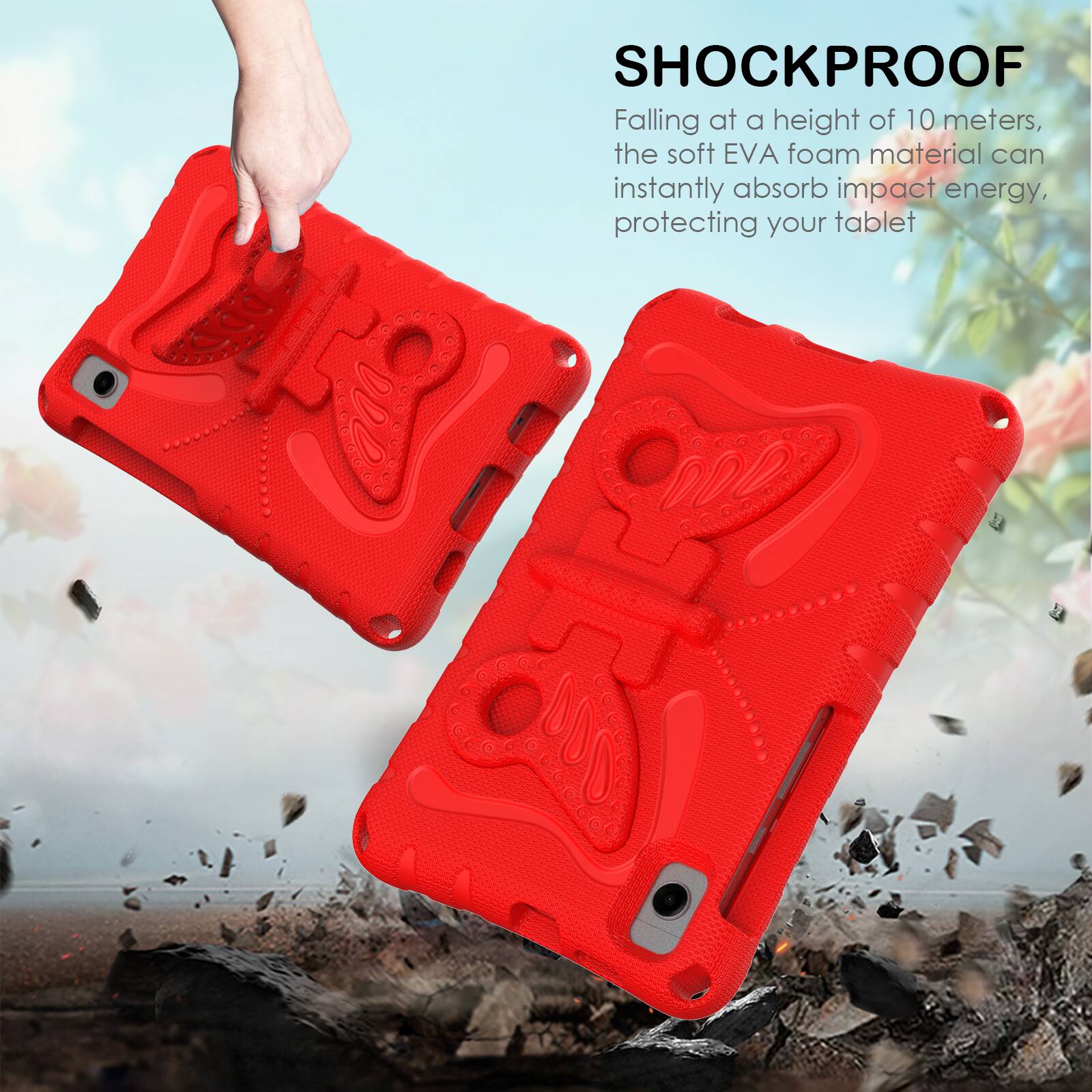 SHOCKPROOF

Falling at a height of 10 meters, the soft EVA foam material can instantly absorb impact energy, protecting your tablet