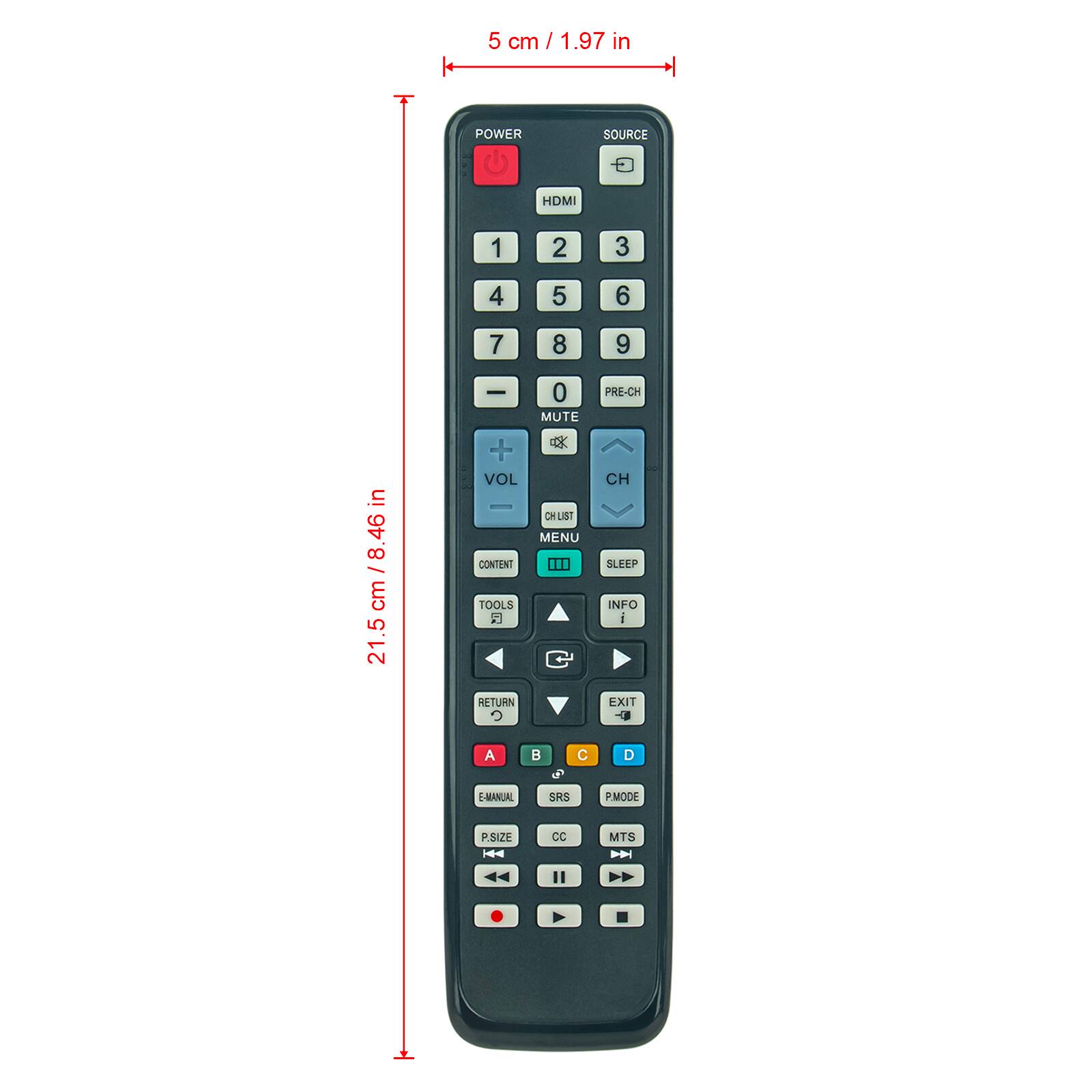 5 cm / 1.97 in  
POWER SOURCE HDMI 1 2 3 4 5 6 7 8 9 0 MUTE PRE-CH  
4 in / 8.46 cm / 21.5 cm / 8.46 in  
VOL CONTENT TOOLS b CH CH LIST MENU 1.1 CH SLEEP INFO i RETURN EXIT A B C D T-MANUAL SRS MODE P.SIZE CC MTS