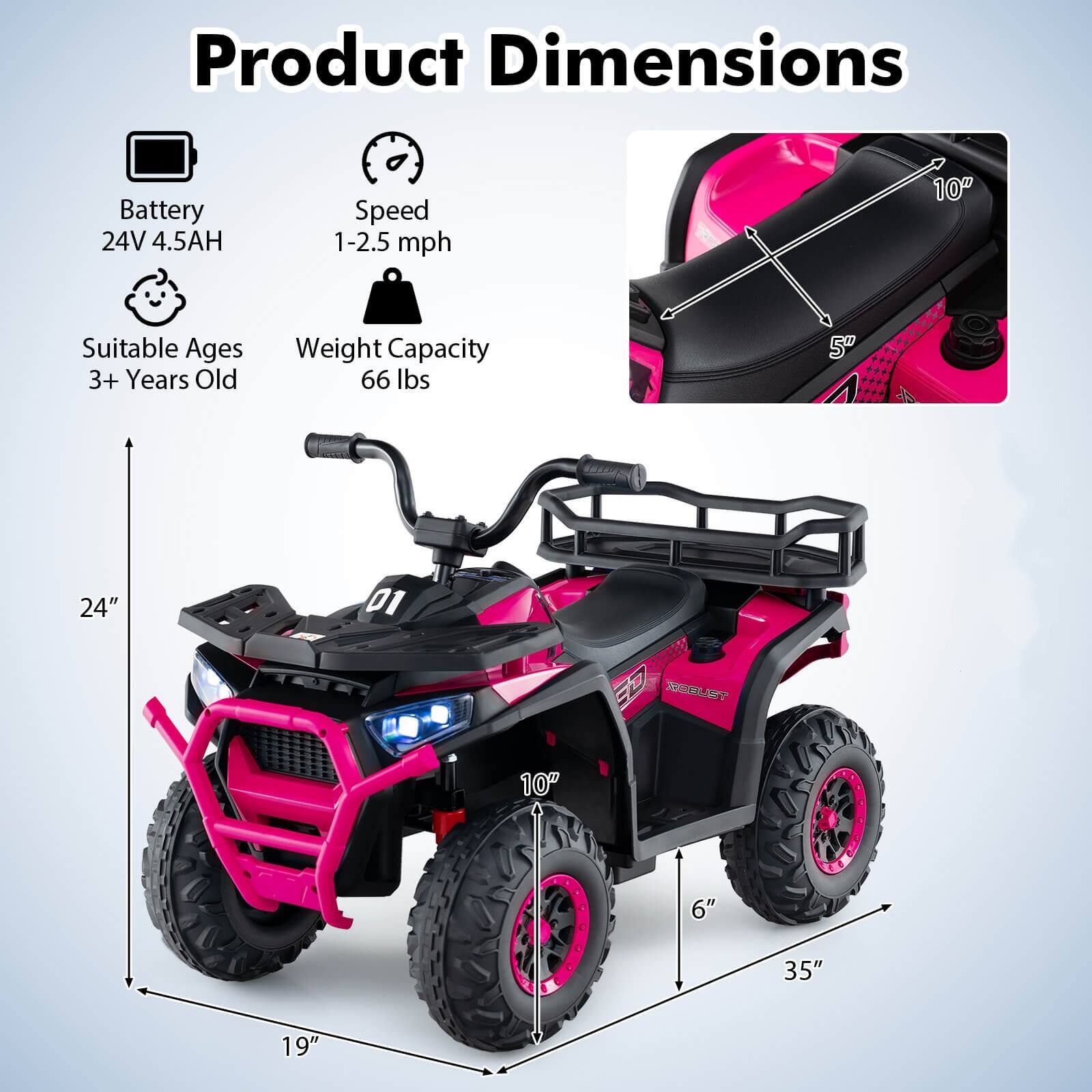 Product Dimensions

- Battery: 24V 4.5AH
- Speed: 1-2.5 mph
- Suitable Ages: 3+ Years Old
- Weight Capacity: 66 lbs

Dimensions:
- 24" (height)
- 35" (length)
- 19" (width)
- 10" (seat height)
- 5" (seat width)
- 6" (seat depth)