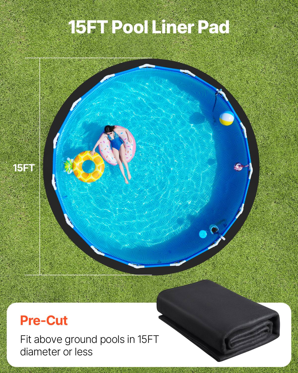 15FT Pool Liner Pad

Pre-Cut

Fit above ground pools in 15FT diameter or less