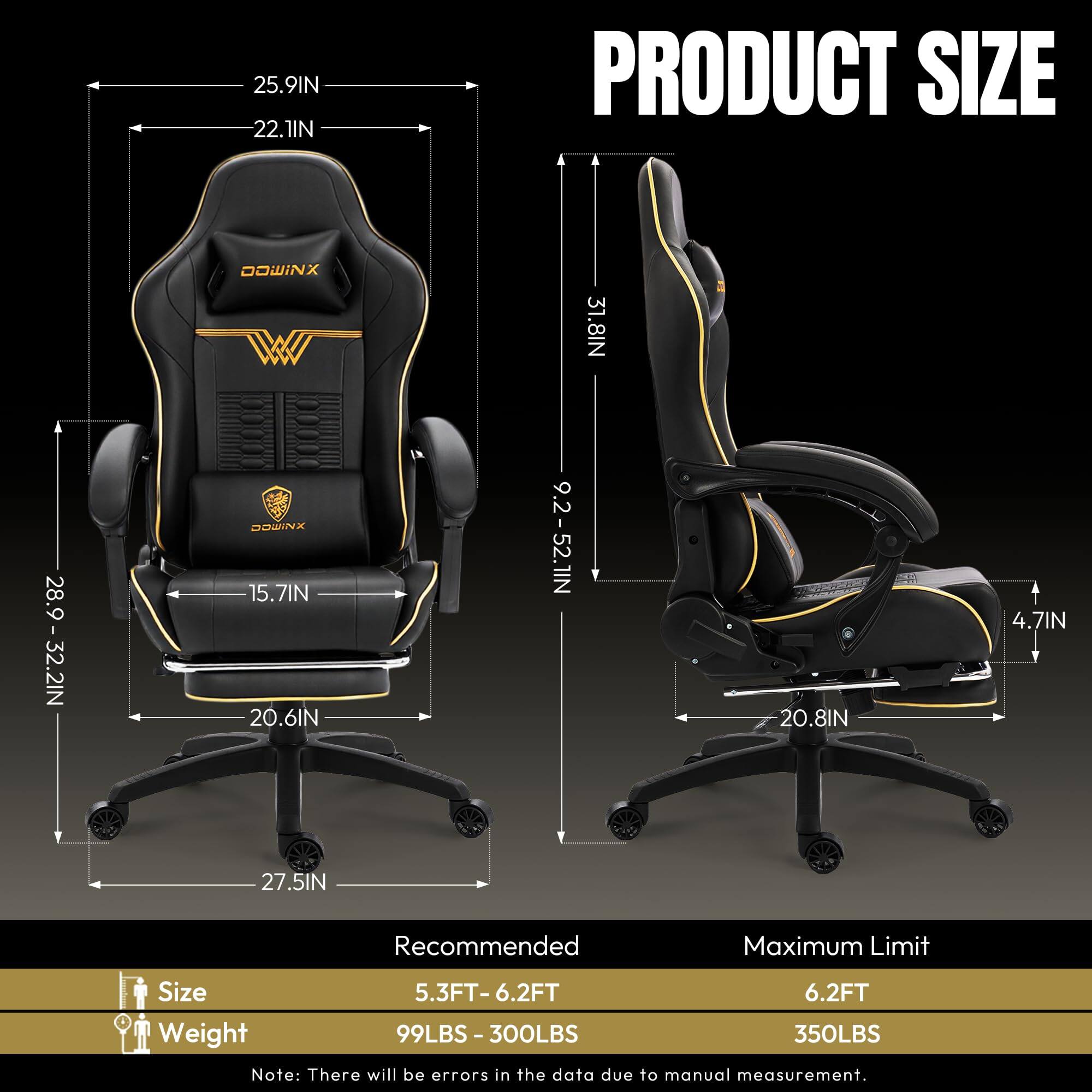 25.9IN  
22.1IN  
PRODUCT SIZE  
DOWINX  
W 31.8IN  
28.9-32.2IN  
15.7IN  
20.6IN  
9.2-52.1IN  
20.8IN  
4.7IN  
27.5IN  

Recommended Maximum Limit  
Size: 5.3FT-6.2FT  
Weight: 99LBS-300LBS  
Maximum Limit: 6.2FT  
Weight: 350LBS  

Note: There will be errors in the data due to manual measurement.
