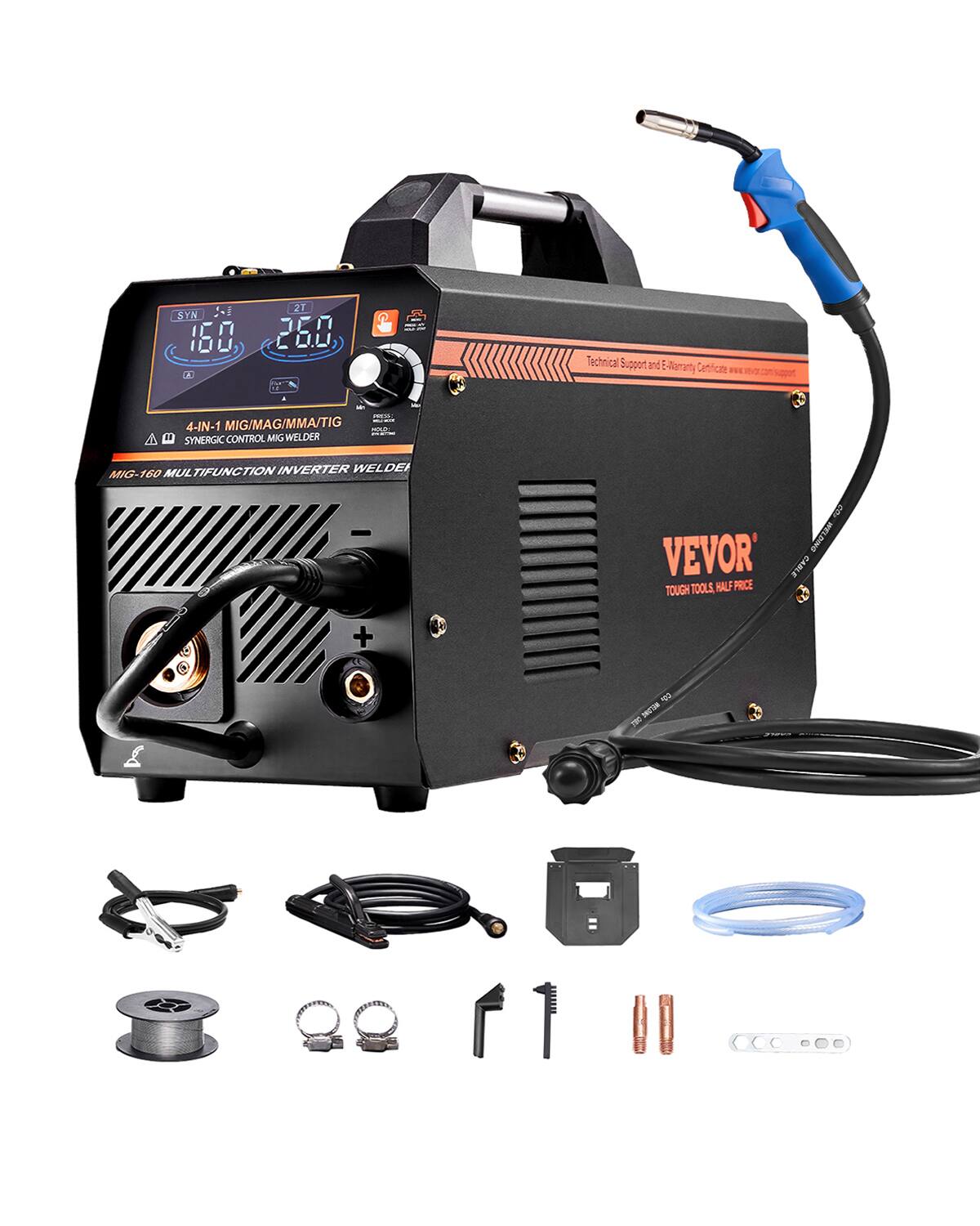 SYN : 160 CA 21 Jn COU  
Technical Support and E-Varranty Certificate  
4-IN-1 MIG/MAG/MMA/TIG "SYNERGIC CONTROL MIG WELDER 160 MULTIFUNCTION INVERTER WELDER"  
VEVOR  
TOUGH TOOLS, HALF PRICE