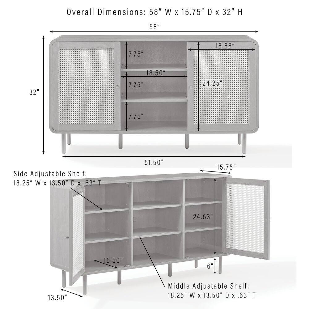 Overall Dimensions: 58" W X 15.75" D X 32" H  
58" 7.75" 18.88" 32" 18.50" 7.75" 24.25" 7.75"  

Side Adjustable Shelf: 18.25" W X 13.50" D X 63" T  
51.50" 15.75 24.63" 15.50" 6 13.50"  

Middle Adjustable Shelf: 18.25" W X 13.50" D X .63" T
