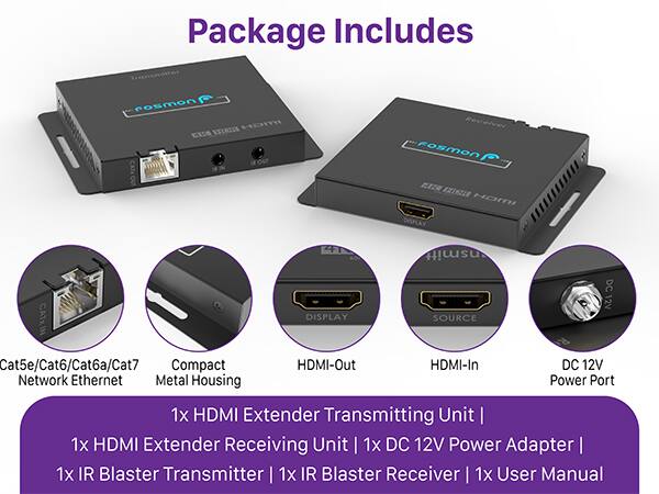 Package Includes: 1x HDMI Extender Transmitting Unit | 1x HDMI Extender Receiving Unit | 1x DC 12V Power Adapter | 1x IR Blaster Transmitter | 1x IR Blaster Receiver | 1x User Manual