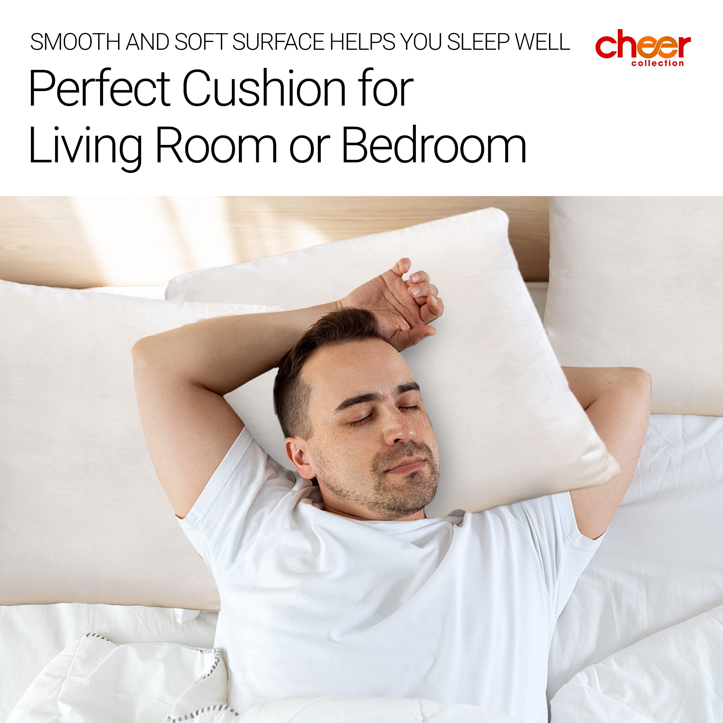 SMOOTH AND SOFT SURFACE HELPS YOU SLEEP WELL  
cheer collection  
Perfect Cushion for Living Room or Bedroom
