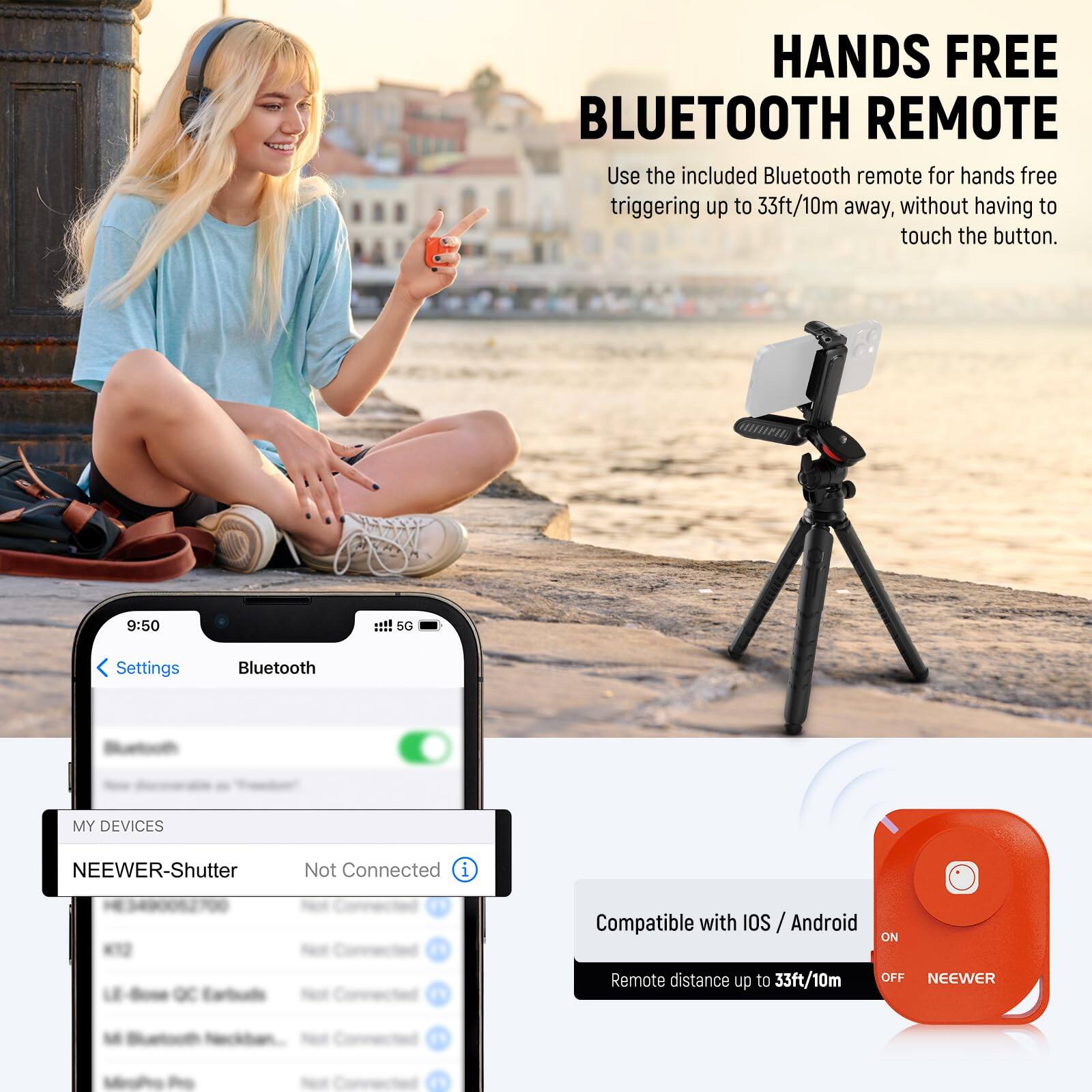 HANDS FREE BLUETOOTH REMOTE

Use the included Bluetooth remote for hands free triggering up to 33ft/10m away, without having to touch the button.

MY DEVICES  
NEEWER-Shutter Not Connected

Compatible with iOS / Android  
Remote distance up to 33ft/10m