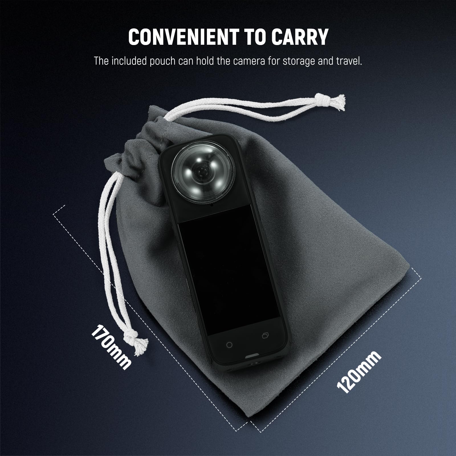 CONVENIENT TO CARRY  
The included pouch can hold the camera for storage and travel.  

170mm  
120mm