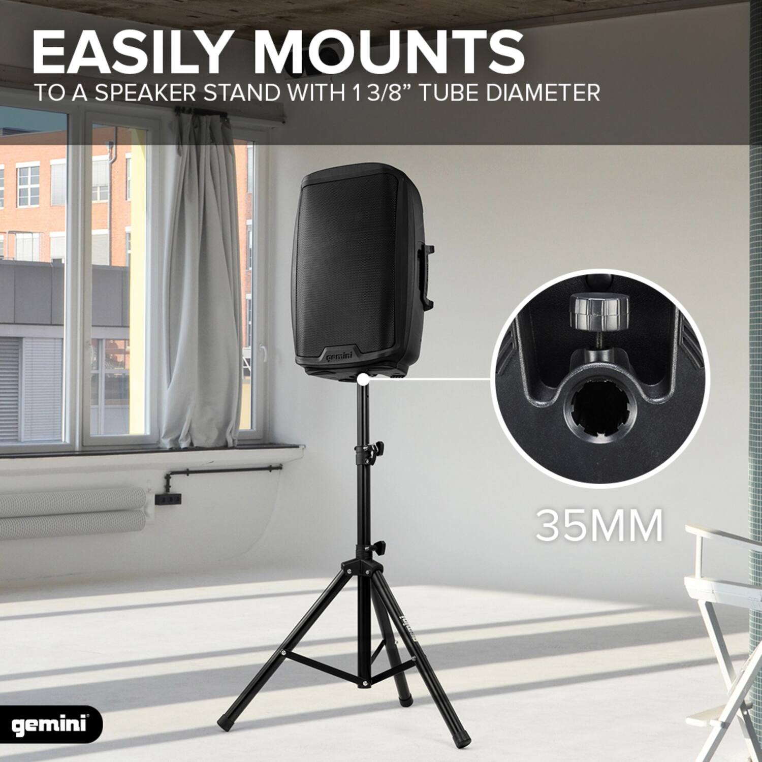 EASILY MOUNTS TO A SPEAKER STAND WITH 1 3/8" TUBE DIAMETER

35MM

gemini