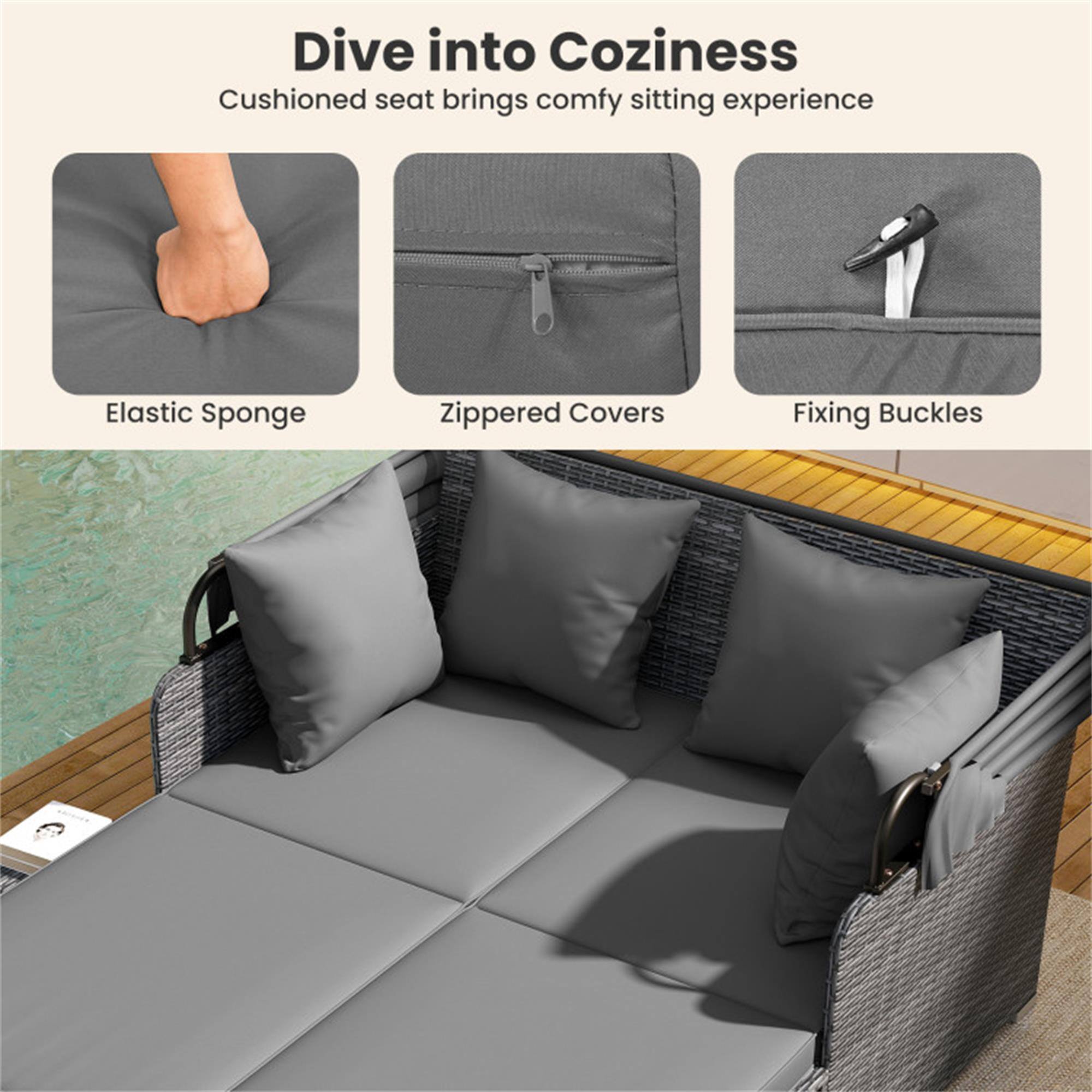 Dive into Coziness  
Cushioned seat brings comfy sitting experience

- Elastic Sponge
- Zippered Covers
- Fixing Buckles