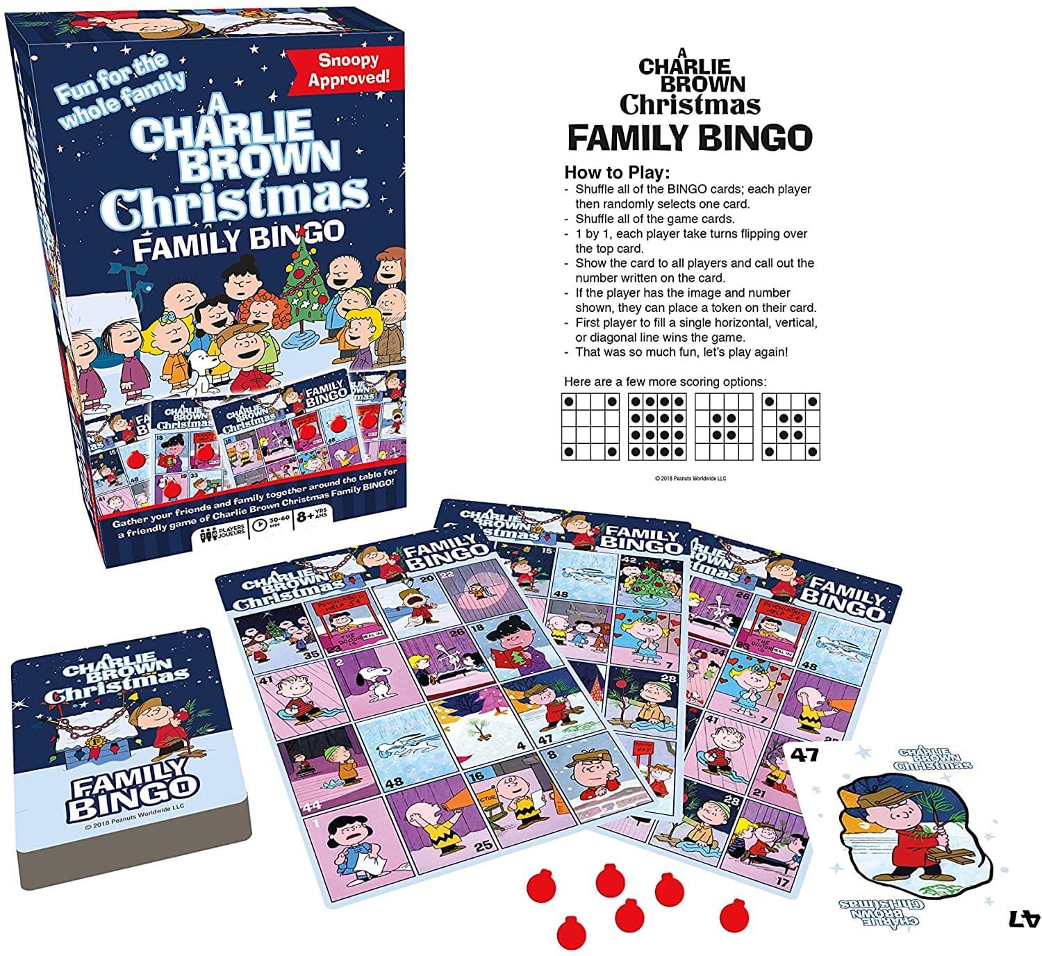**A Charlie Brown Christmas Family Bingo**

**Fun for the whole family!**

**Snoopy Approved!**

**How to Play:**

- Shuffle all of the BINGO cards; each player then randomly selects one card.
- Shuffle all of the game cards.
- 1 by 1, each player takes turns flipping over the top card.
- Show the card to all players and call out the number written on the card.
- If the player has the image and number shown, they can place a token on their card.
- First player to fill a single horizontal, vertical, or diagonal line wins the game.
- That was so much fun, let's play again!

**Here are a few more scoring options:**

- Gather your friends and family together around Family BINGO!
- A friendly game of Charlie Brown Christmas BINGO!

**Better your friends and family together around Family BINGO!**

**A Charlie Brown Christmas Family Bingo**

**©2019 Paws, Inc.**

**©2019 Paws, Inc.**

**©2019 Paws, Inc.**

**©2019 Paws, Inc.**

**©2019 Paws, Inc.**

