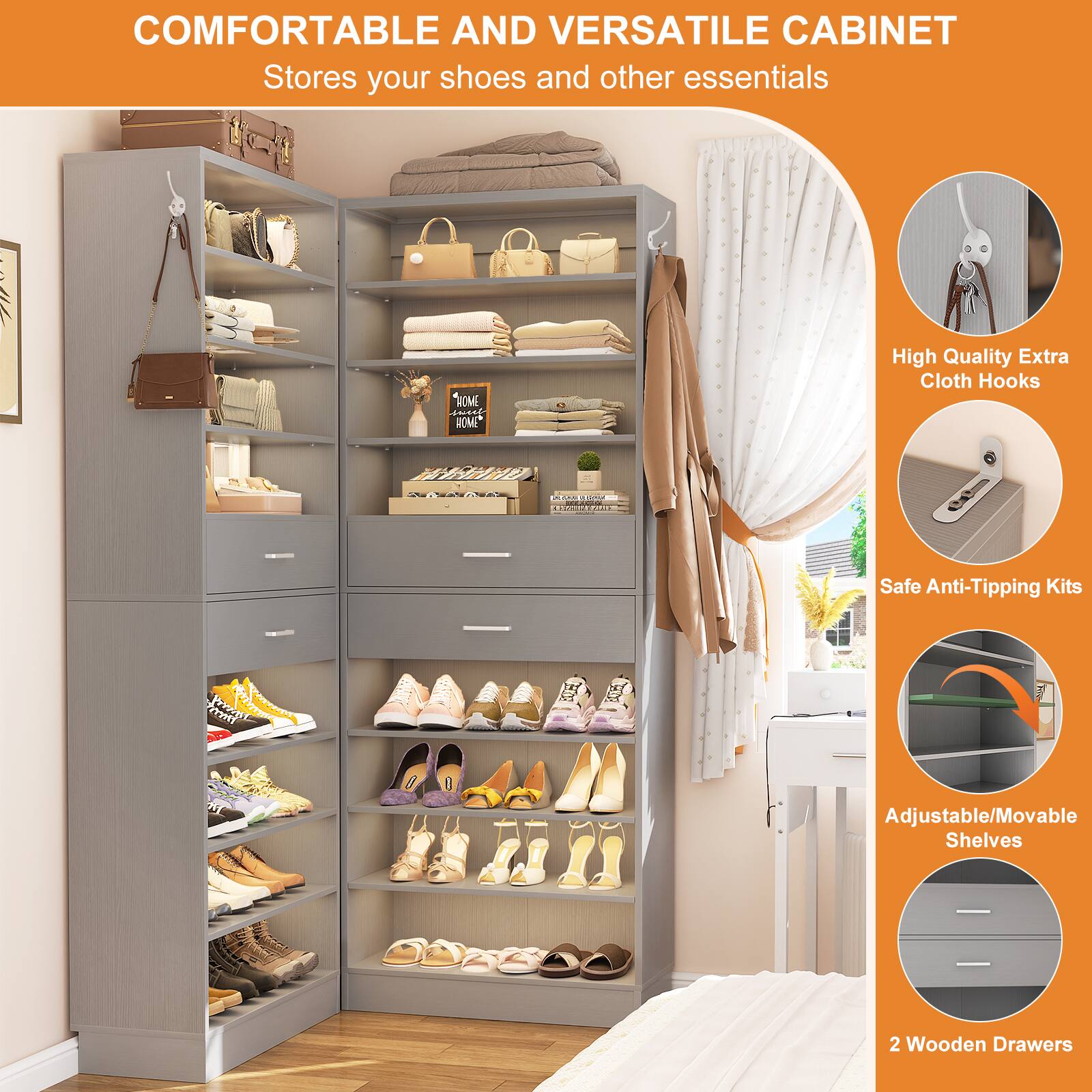 COMFORTABLE AND VERSATILE CABINET  
Stores your shoes and other essentials  

- High Quality Extra Cloth Hooks  
- Safe Anti-Tipping Kits  
- Adjustable/Movable Shelves  
- 2 Wooden Drawers