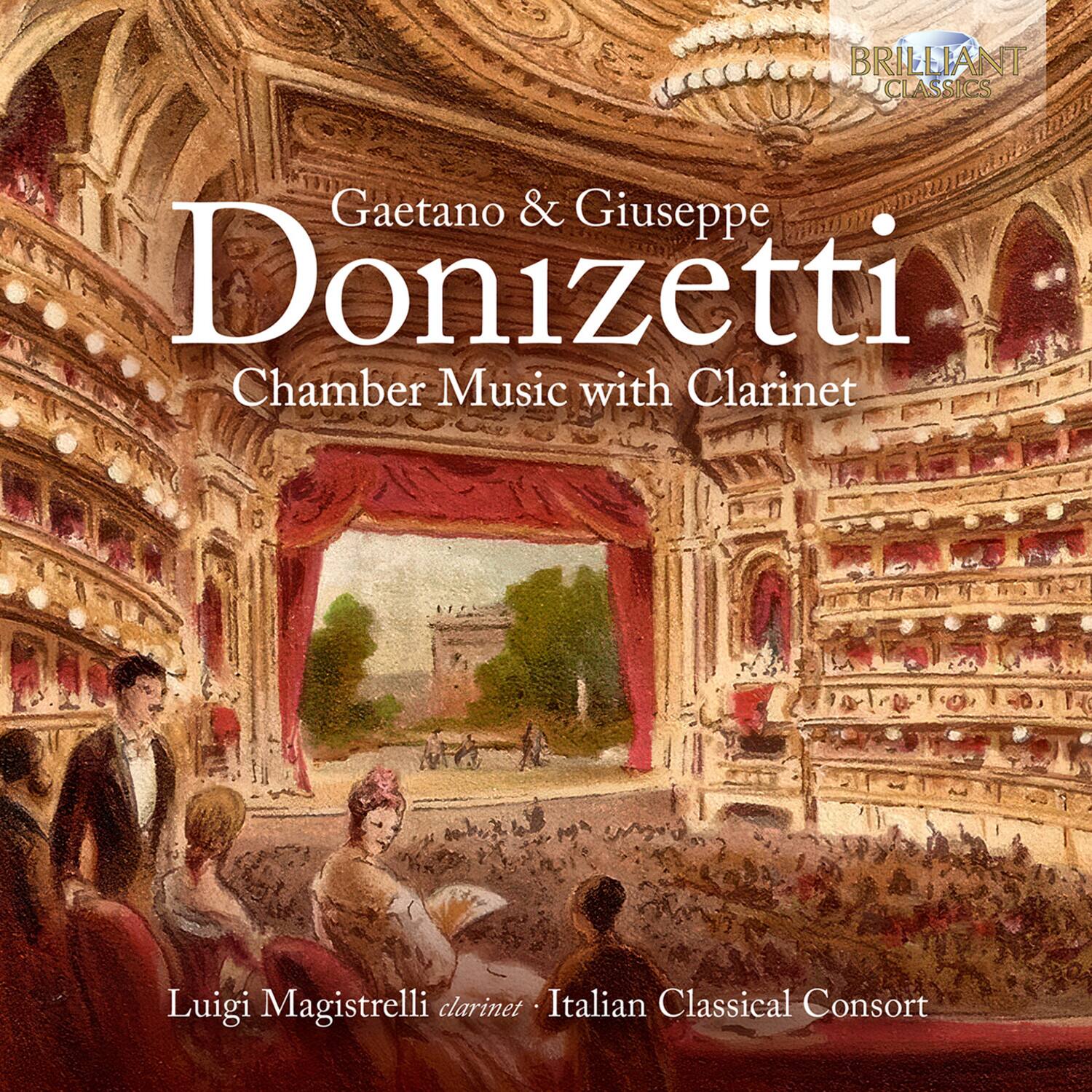 BRILLIANT CLASSICS  
Gaetano & Giuseppe Donizetti  
Chamber Music with Clarinet  
Luigi Magistrelli clarinet  
Italian Classical Consort