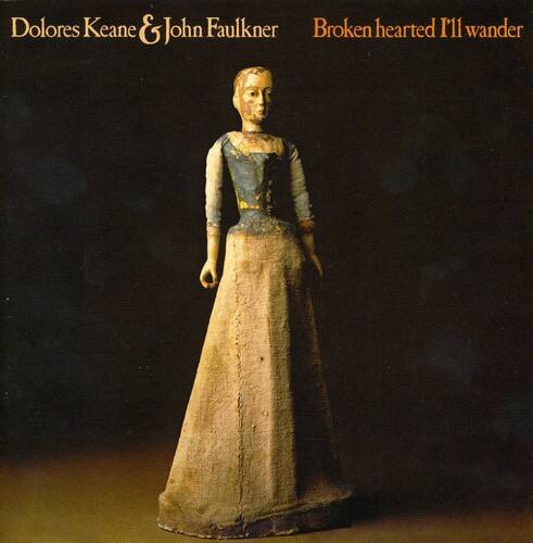 Dolores Keane & John Faulkner  
Brokenhearted I'll wander