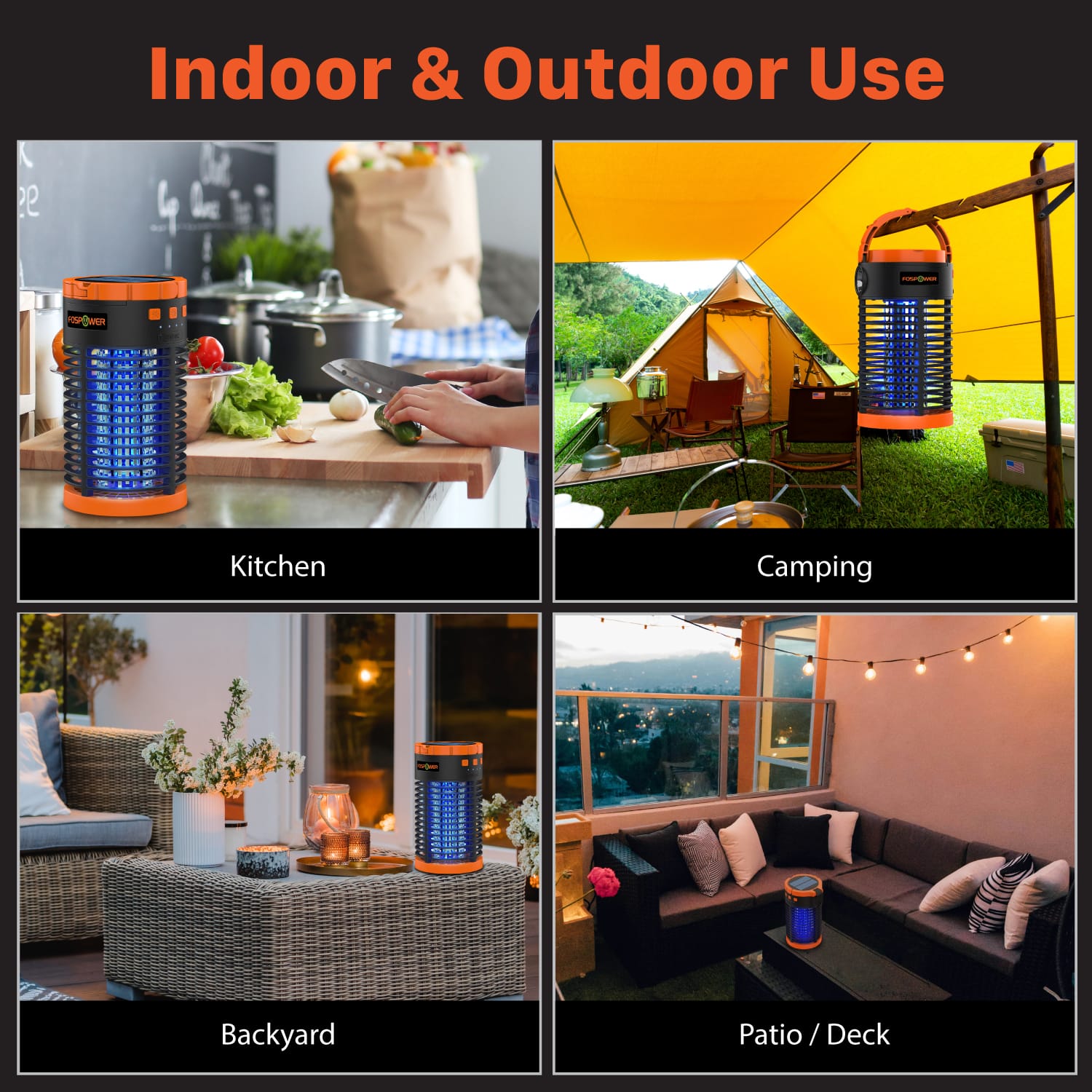 Indoor & Outdoor Use
Kitchen
Camping
Backyard
Patio / Deck