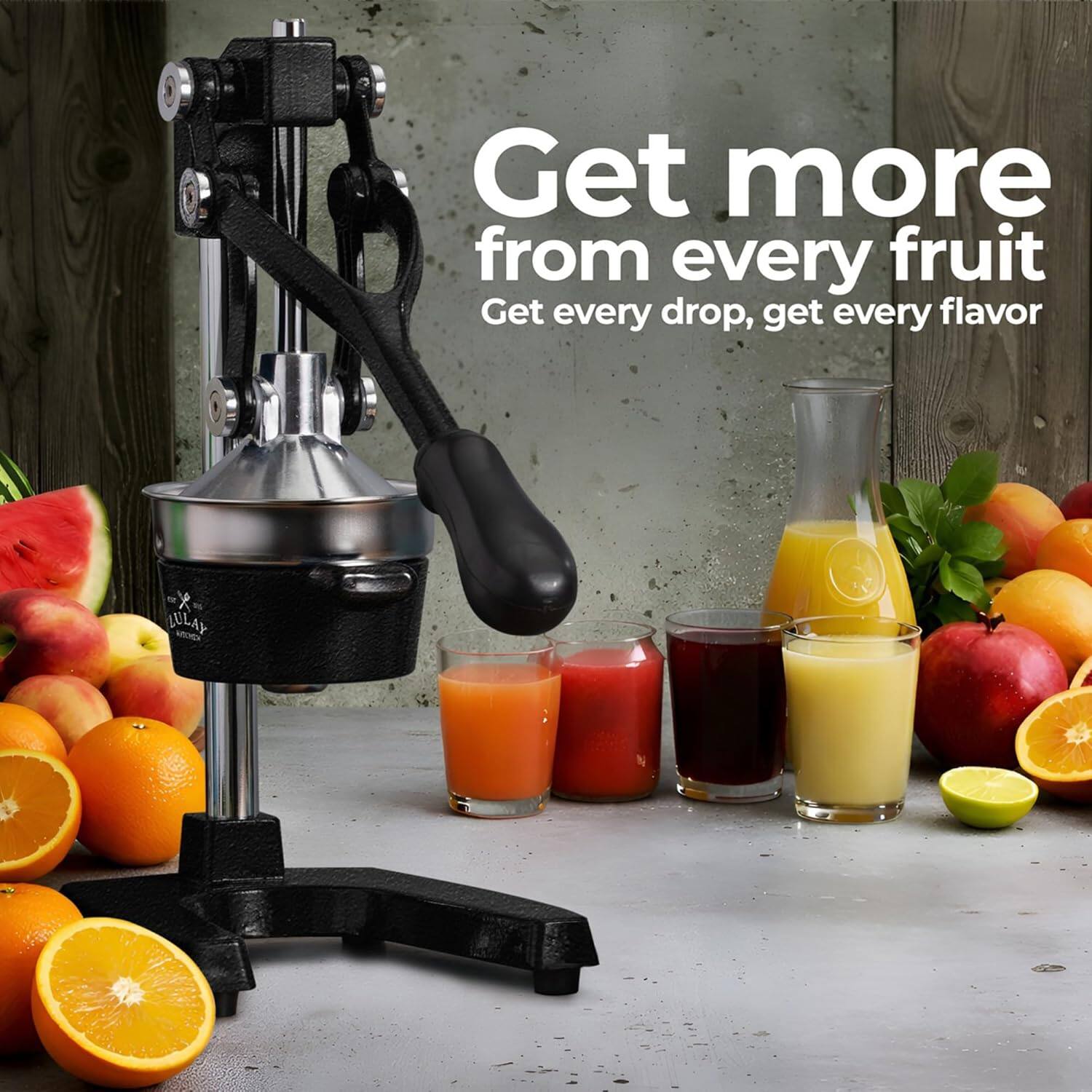 Get more from every fruit  
Get every drop, get every flavor