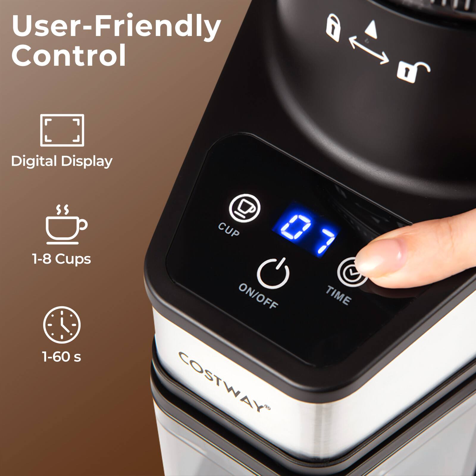 User-Friendly Control

- Digital Display
- 1-8 Cups
- 1-60 s

COSTWAY