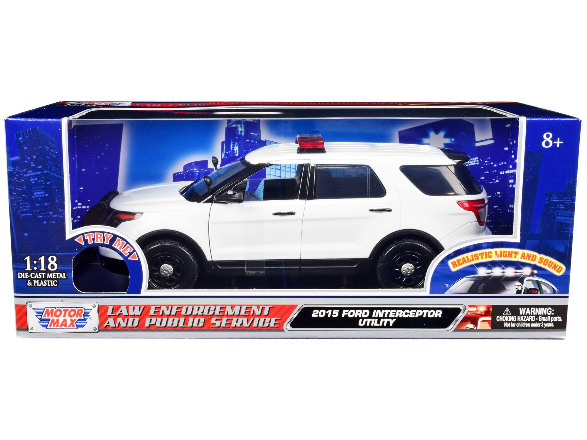- 8+
- 1:18 DIE-CAST METAL & PLASTIC
- TRY ME
- REALISTIC LIGHT AND SOUND
- MOTOR MAX
- LAW ENFORCEMENT AND PUBLIC SERVICE
- 2015 FORD INTERCEPTOR UTILITY
- WARNING: CHOKING HAZARD - Small parts. Not for children under 3 years.