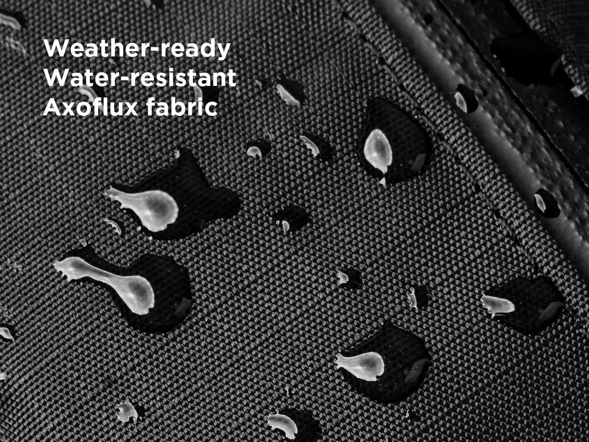 Weather-ready  
Water-resistant  
Axoflux fabric