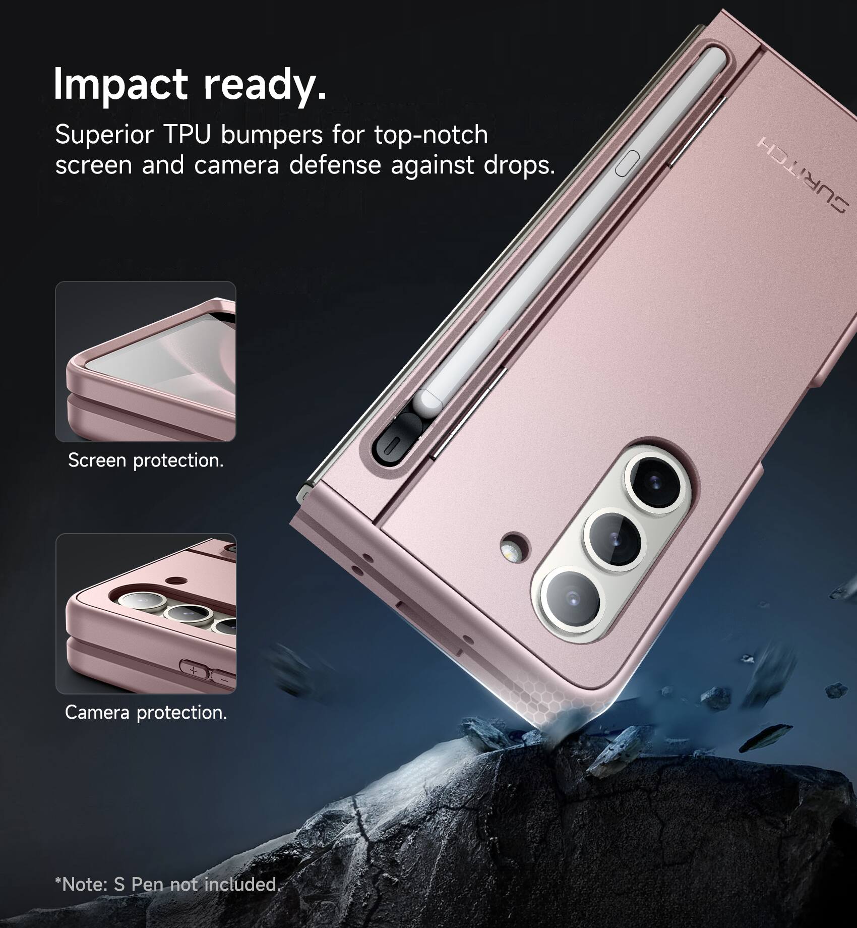 Impact ready. Superior TPU bumpers for top-notch screen and camera defense against drops. SURITCH Screen protection. Camera protection. *Note: S Pen not included.