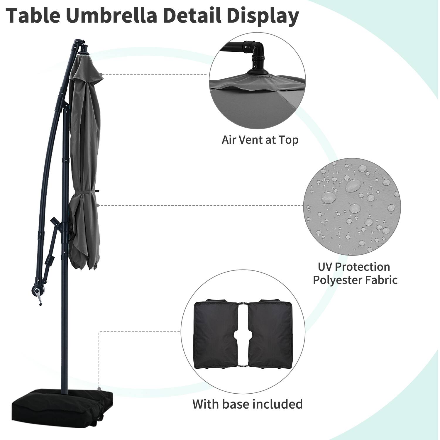 Table Umbrella Detail Display

- Air Vent at Top
- UV Protection Polyester Fabric
- With base included