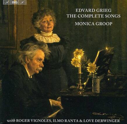 EDVARD GRIEG
THE COMPLETE SONGS
MONICA GROOP
with ROGER VIGNOLES, ILMO RANTA & LOVE DERWINGER