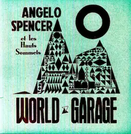 Angelo Spencer - World Garage - VINYL LP