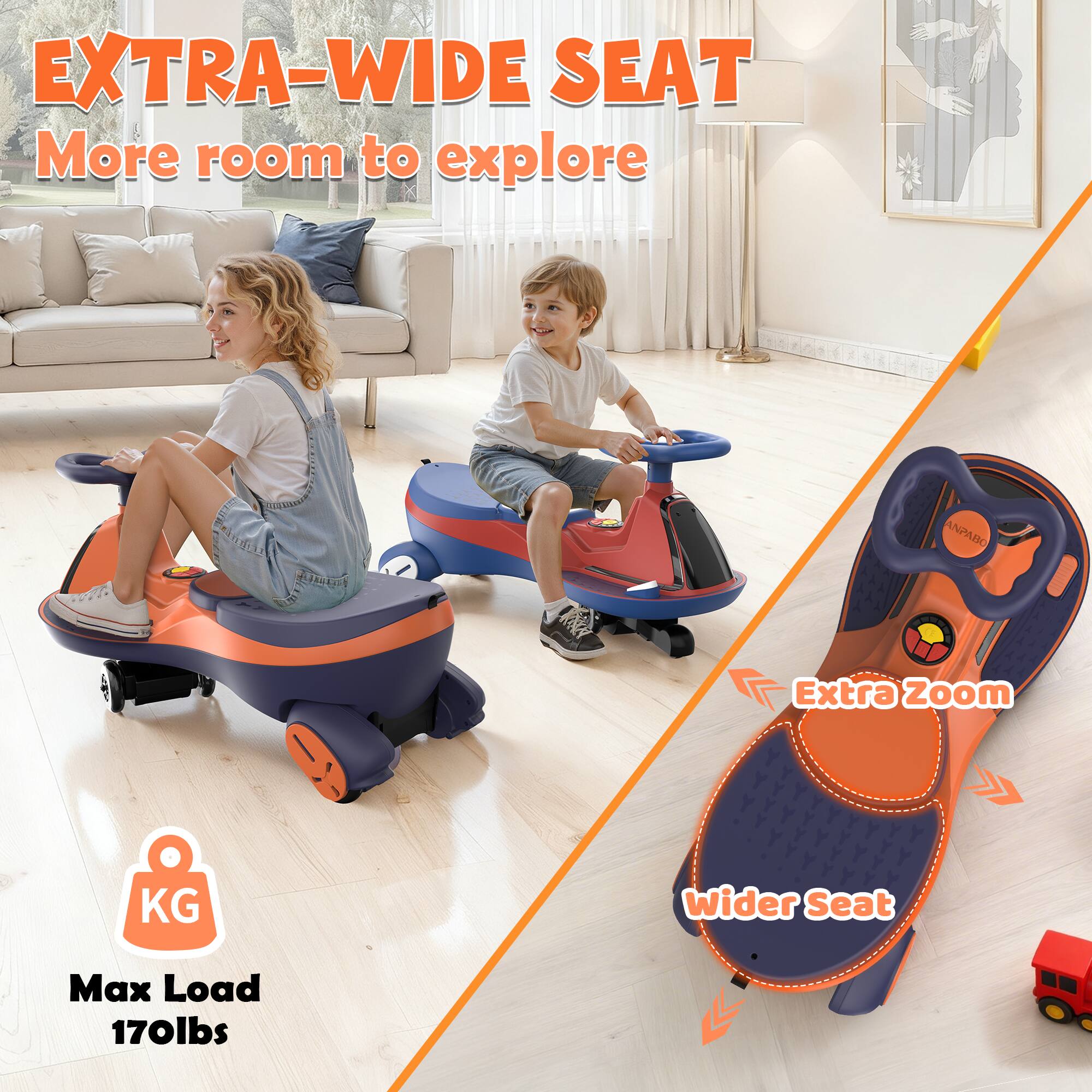 EXTRA-WIDE SEAT  
More room to explore

ANPABO  
Extra Zoom  
KG  
Wider Seat  
Max Load 170lbs