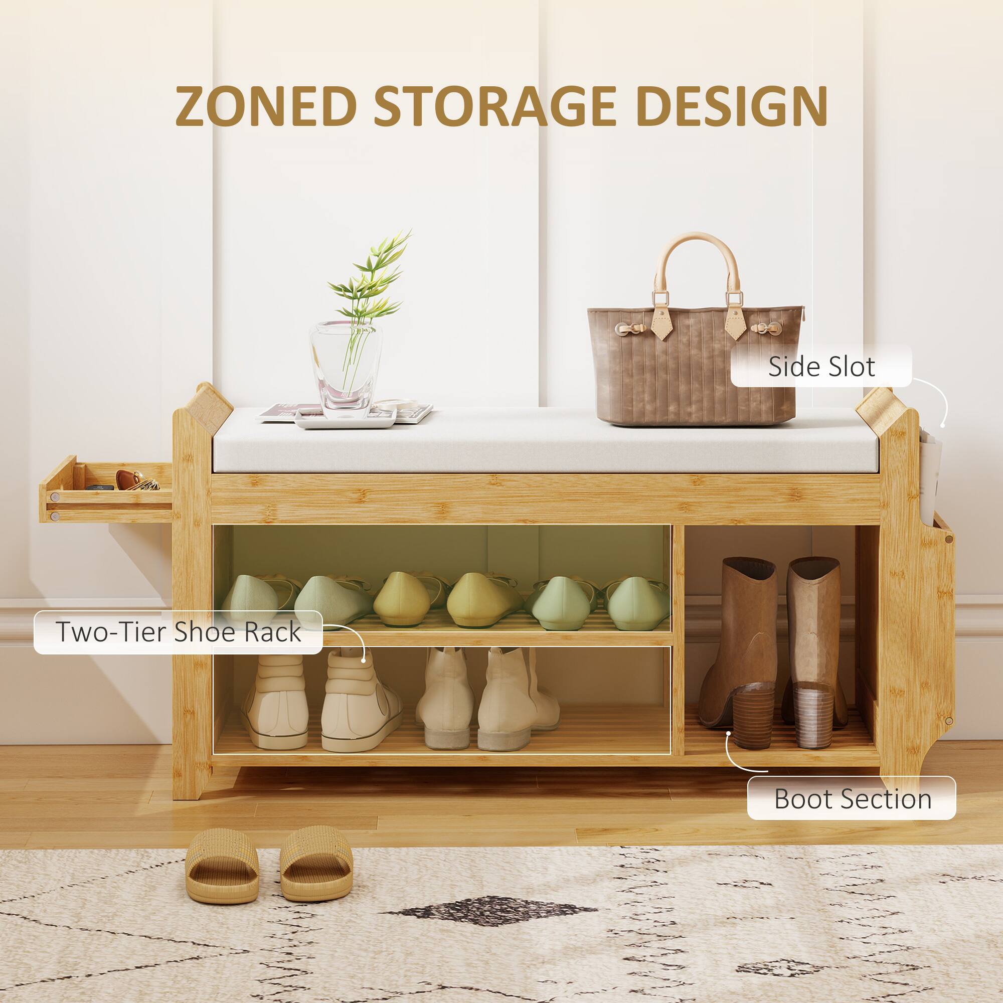 ZONED STORAGE DESIGN

- Side Slot
- Two-Tier Shoe Rack
- Boot Section