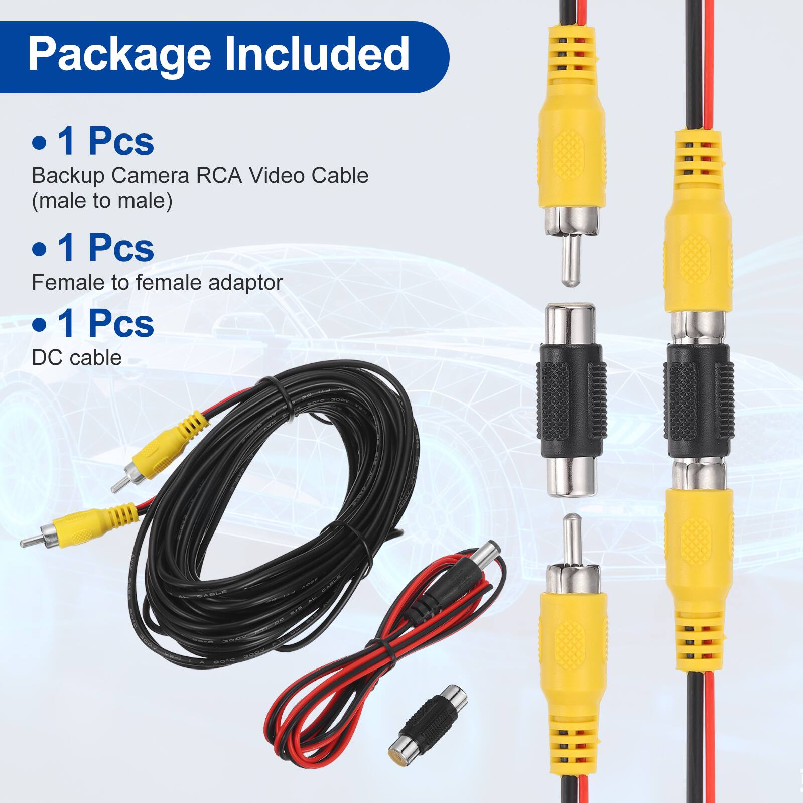 Package Included

- 1 Pcs Backup Camera RCA Video Cable (male to male)
- 1 Pcs Female to female adaptor
- 1 Pcs DC cable