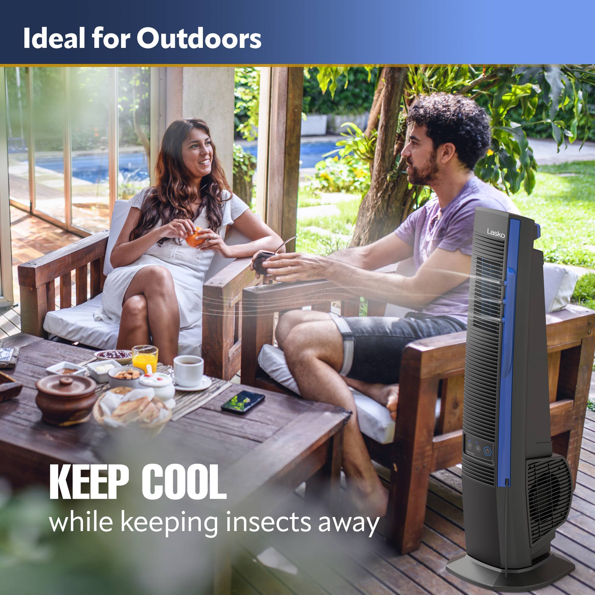 Ideal for Outdoors

KEEP COOL while keeping insects away