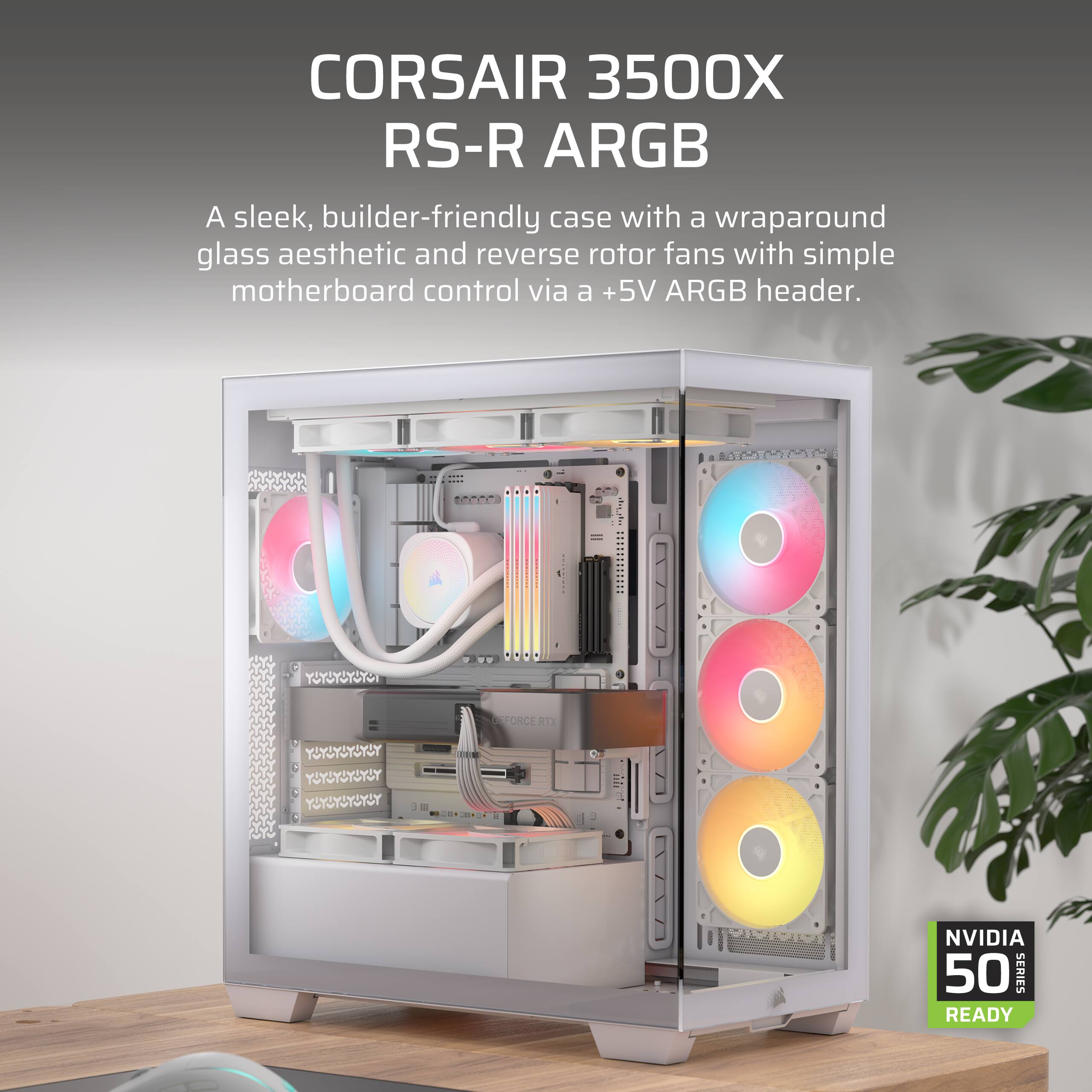 CORSAIR 3500X RS-R ARGB

A sleek, builder-friendly case with a wraparound glass aesthetic and reverse rotor fans with simple motherboard control via a +5V ARGB header.

NVIDIA 50 SERIES READY