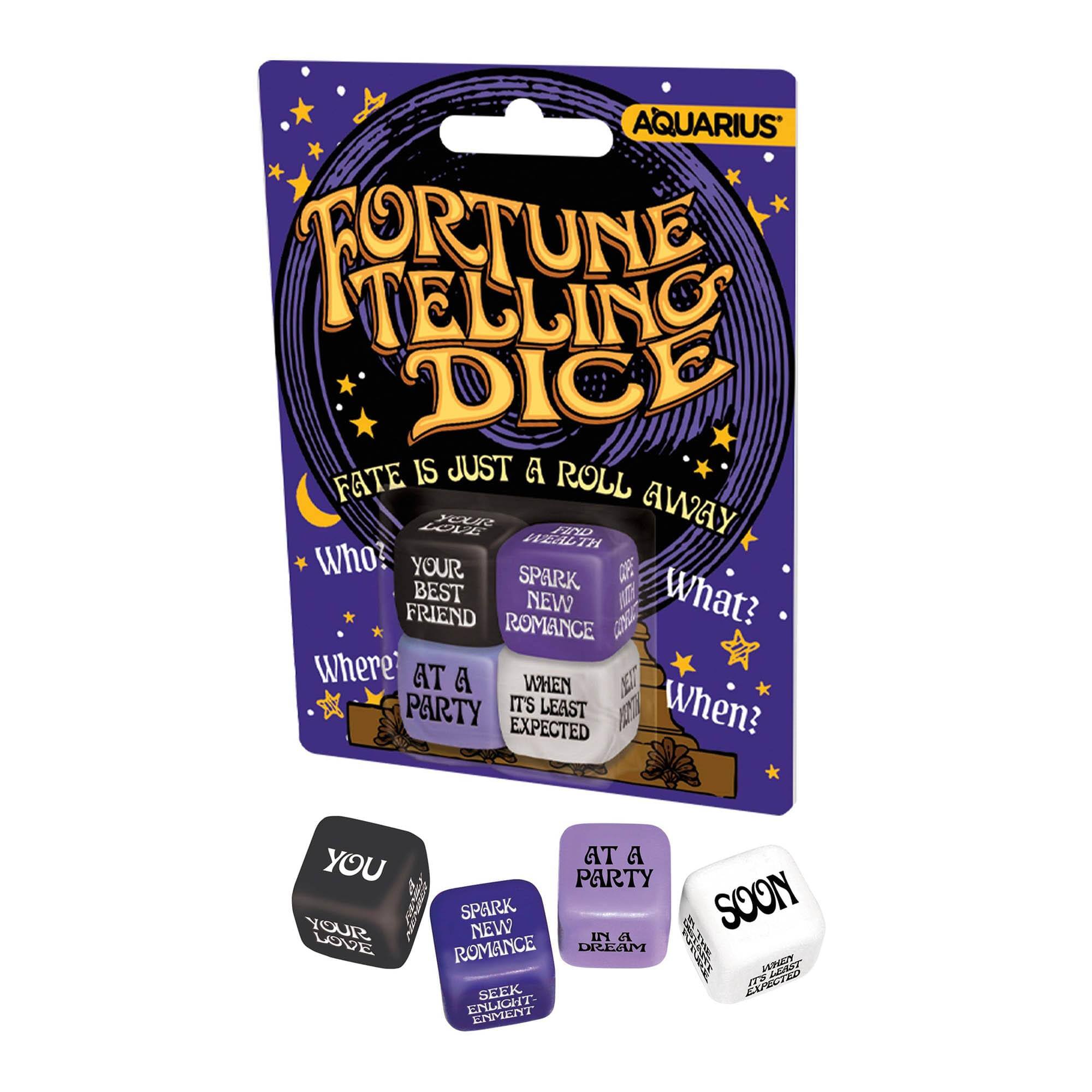 AQUARIUS' FORTUNE TELLING DICE  
FATE IS JUST A ROLL AWAY  

Who?  
YOUR BEST FRIEND  

What?  
SPARK NEW ROMANCE  

Where?  
AT A PARTY  

When?  
IT'S LEAST EXPECTED  

YOU  
YOUR LOVE  

SPARK NEW ROMANCE  

AT A PARTY  
IN A DREAM  

SOON