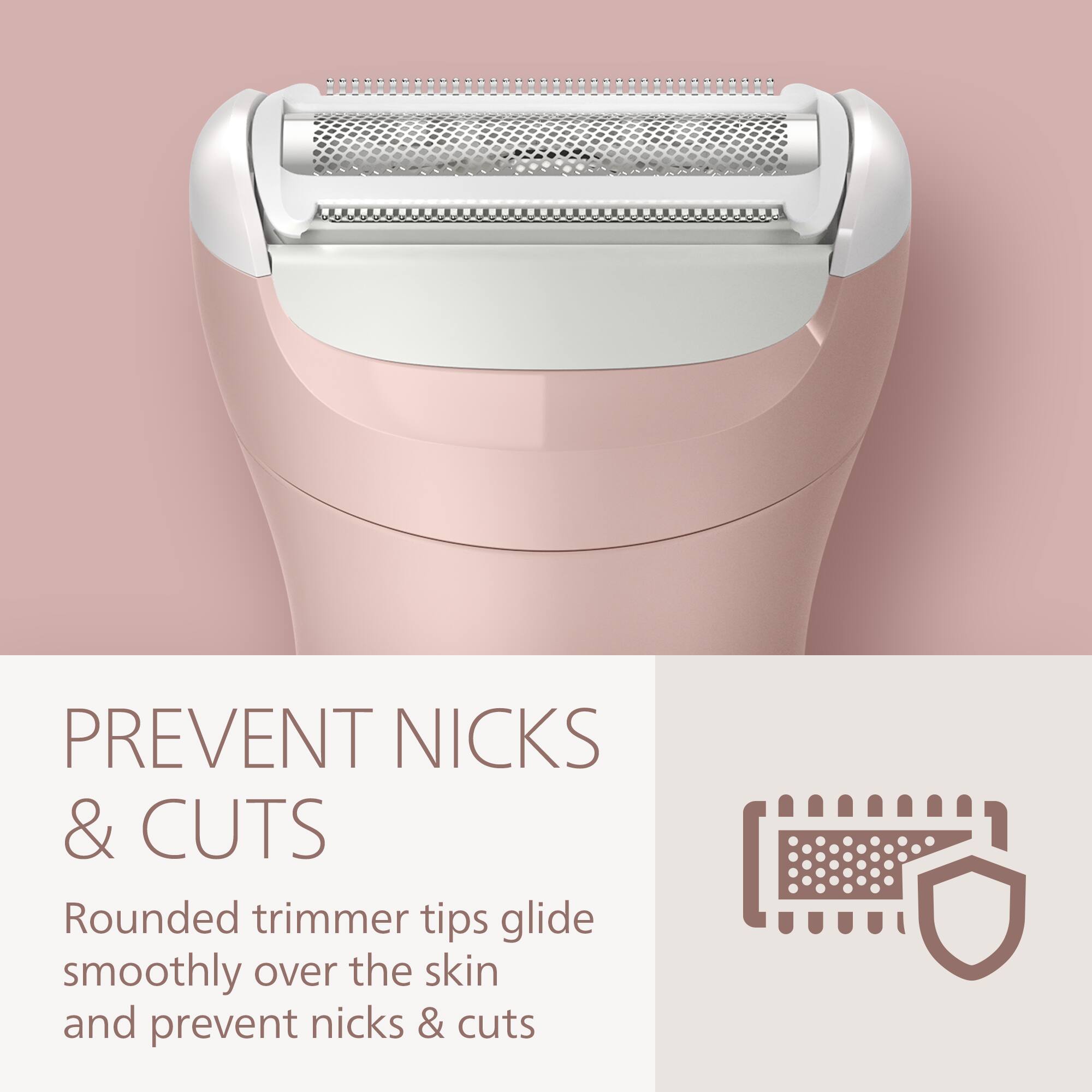 PREVENT NICKS & CUTS

Rounded trimmer tips glide smoothly over the skin and prevent nicks & cuts