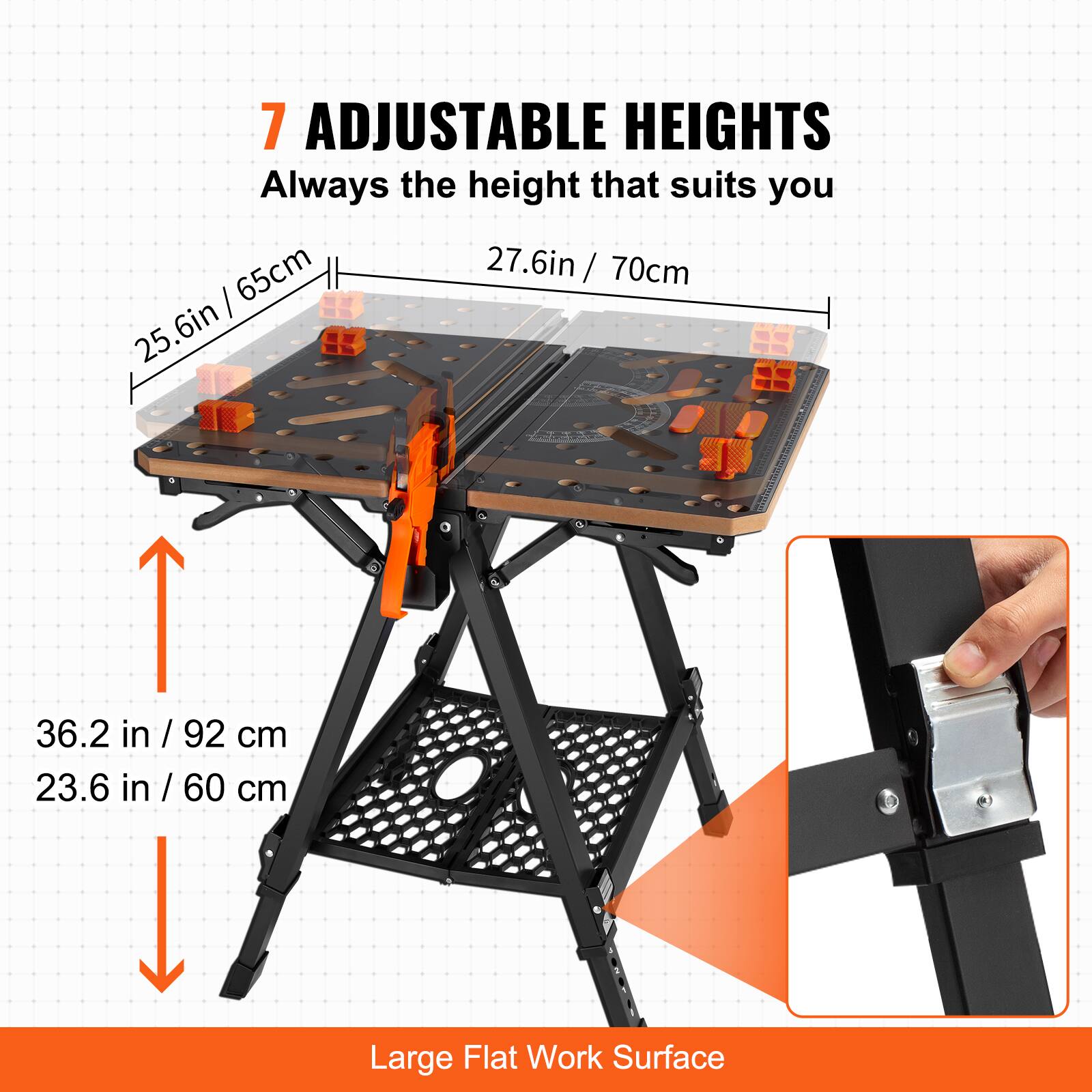 7 Adjustable Heights  
Always the height that suits you  

25.6 in / 65 cm  
27.6 in / 70 cm  

36.2 in / 92 cm  
23.6 in / 60 cm  

Large Flat Work Surface