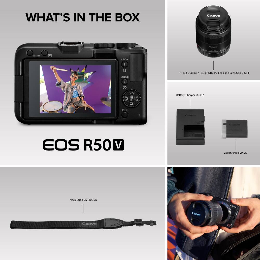 WHAT'S IN THE BOX
Canon EOS R50V
RF-S14-30mm F4-6.3 IS STM PZ Lens and Lens Cap E-58 II
Battery Charger LC-E17
Battery Pack LP-E17
Neck Strap EM-200DB
