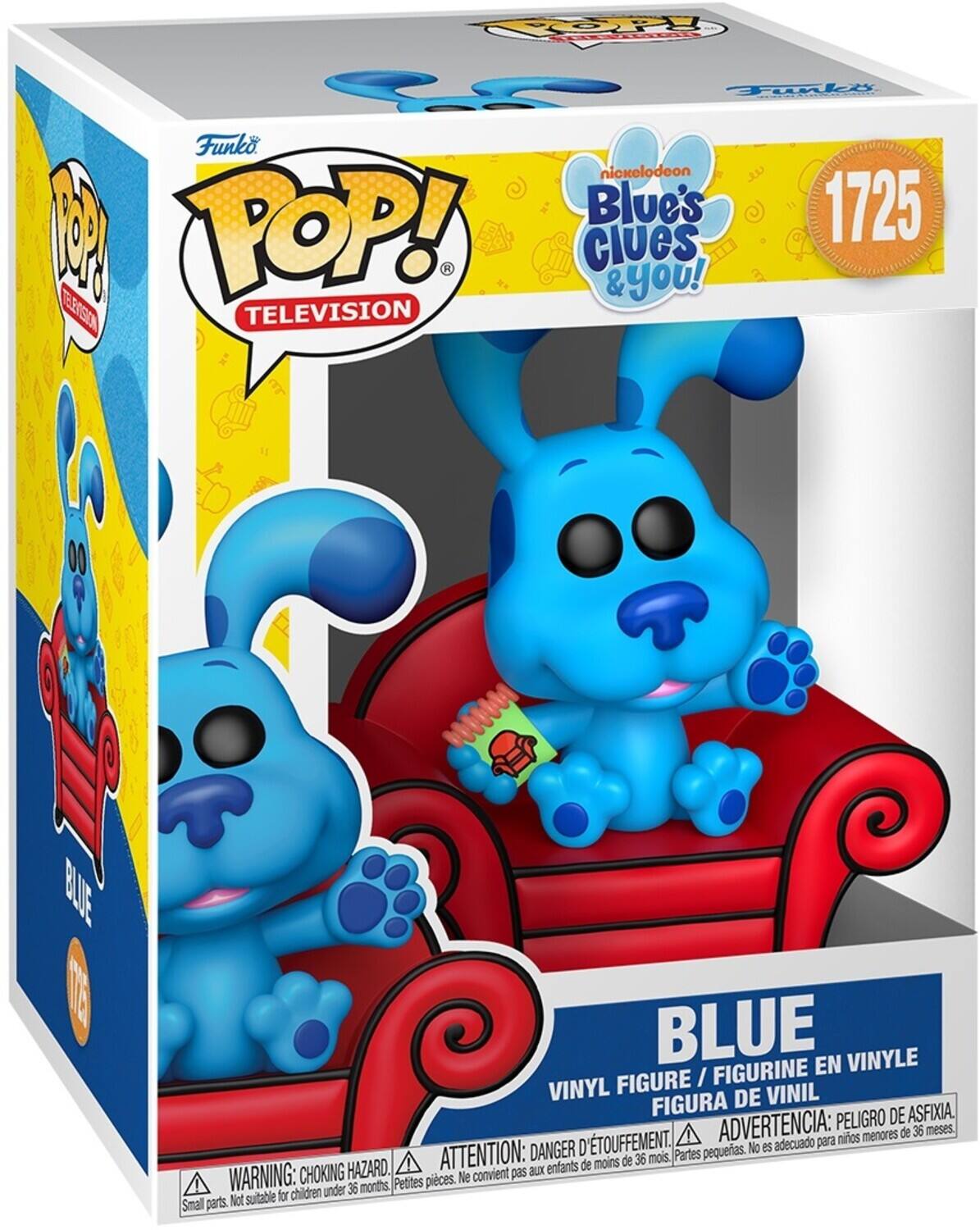 Funko POP!  
TELEVISION  

nickelodeon  
Blue's Clues & you!  

1725  

BLUE  
VINYL FIGURE / FIGURINE EN VINYLE / FIGURA DE VINIL  

WARNING: CHOKING HAZARD. Small parts. Not suitable for children under 36 months.  
ATTENTION: DANGER D'ÉTOUFFEMENT. Petites pièces. Ne convient pas aux enfants de moins de 36 mois.  
ADVERTENCIA: PELIGRO DE ASFIXIA. Partes pequeñas. No es adecuado para niños menores de 36 meses.
