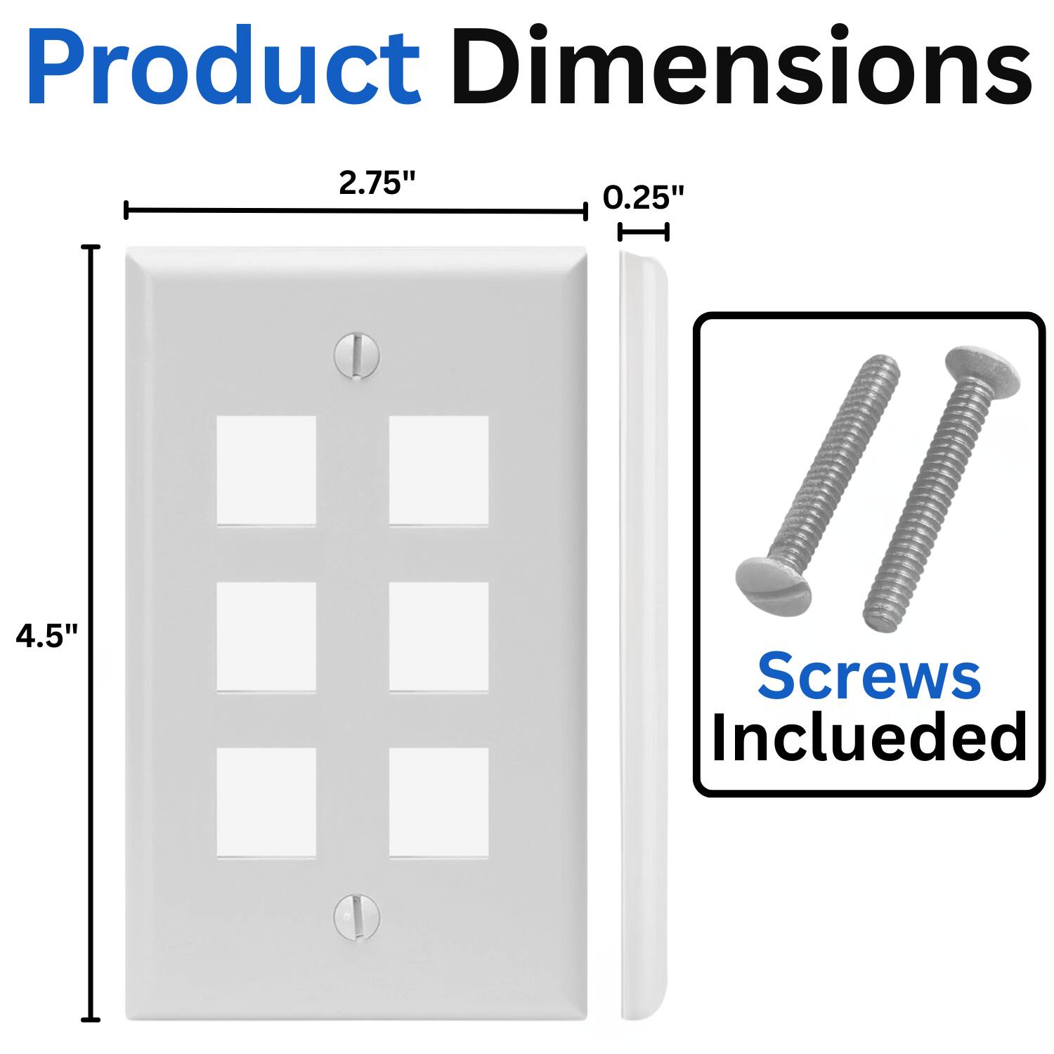 Product Dimensions: 4.5" x 2.75" x 0.25"  
Screws Included