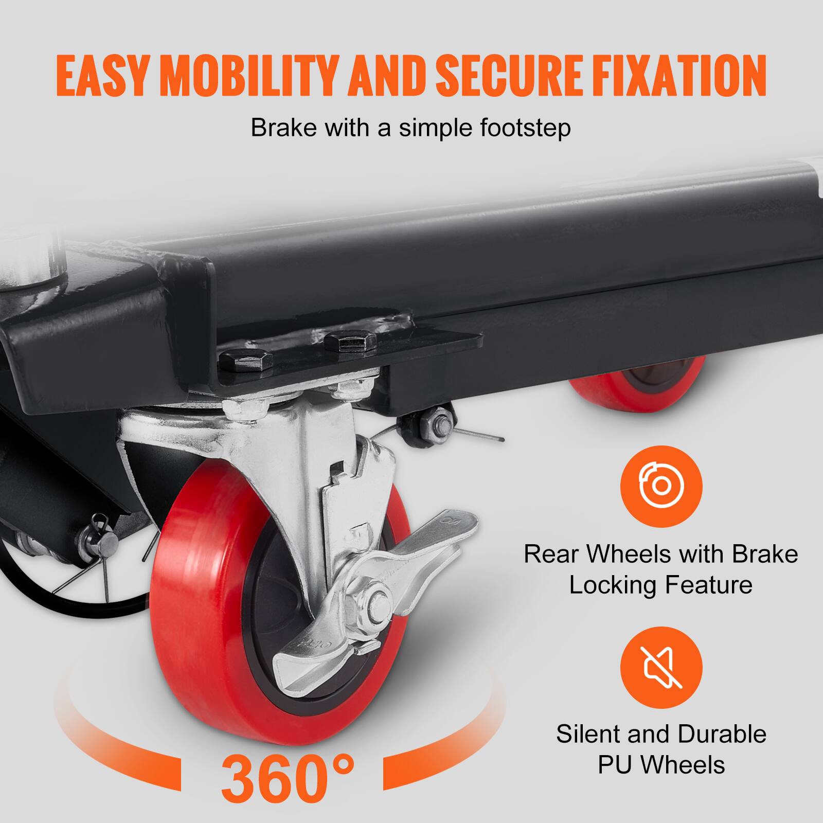 EASY MOBILITY AND SECURE FIXATION  
Brake with a simple footstep  

Rear Wheels with Brake Locking Feature  

360°  

Silent and Durable PU Wheels