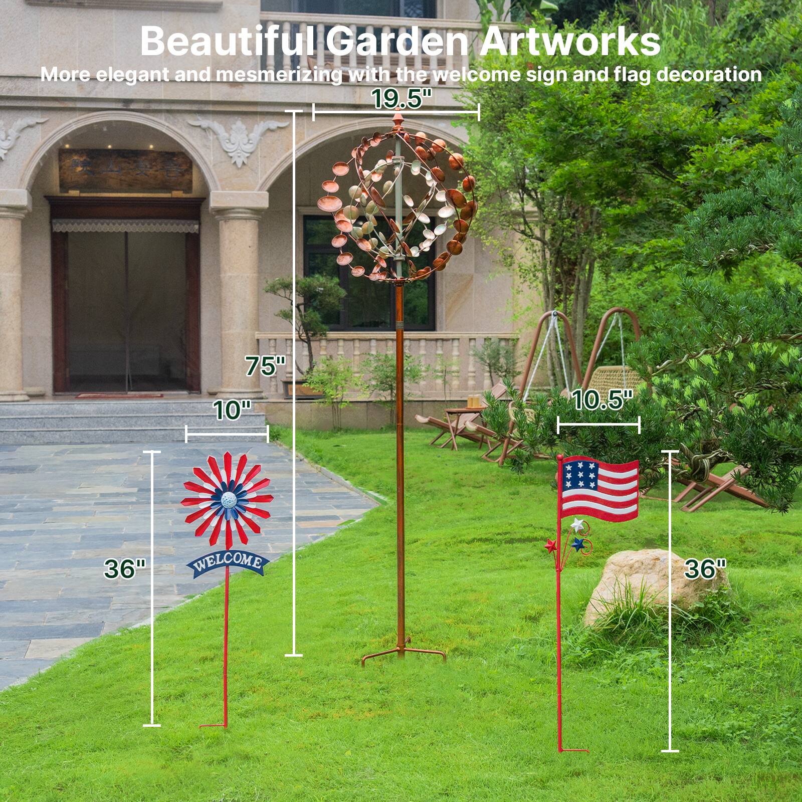 Beautiful Garden Artworks  
More elegant and mesmerizing with the welcome sign and flag decoration  

- 19.5"  
- 75"  
- 10"  
- 10.5"  
- 36"  
- 36"  

WELCOME