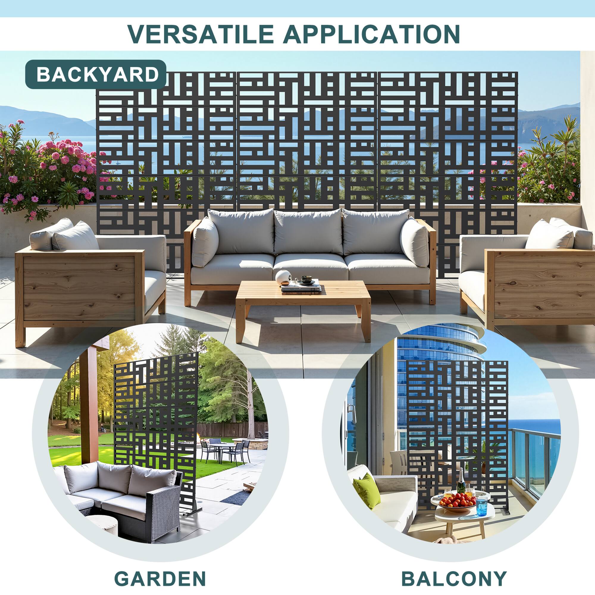 VERSATILE APPLICATION

BACKYARD

GARDEN

BALCONY